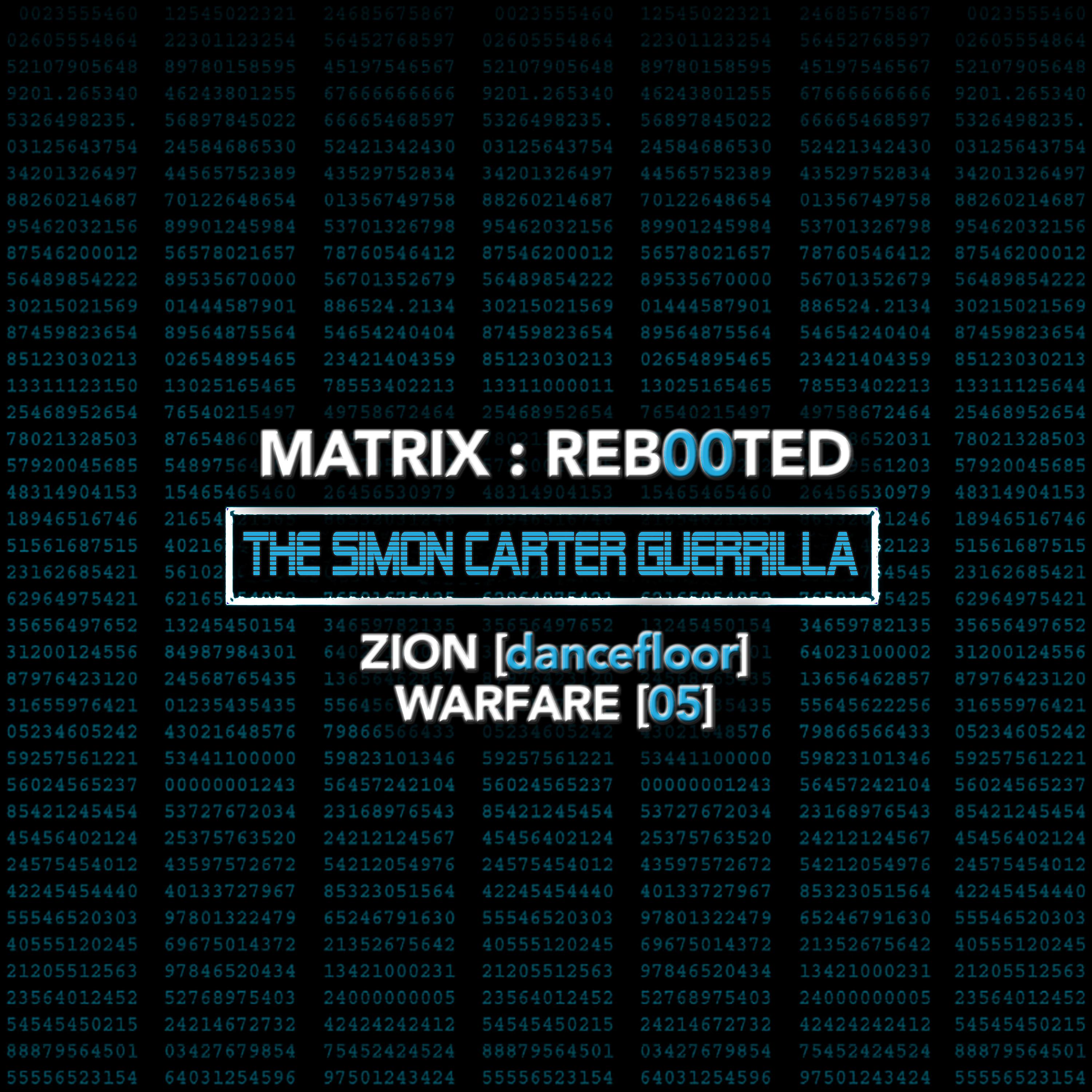 Постер альбома Matrix: Reb00ted - the Simon Carter Guerrilla - Zion (Hard Dance) Warfare (05)