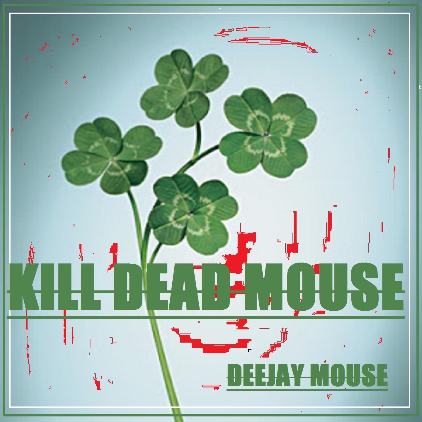 Постер альбома Kill Dead Mouse