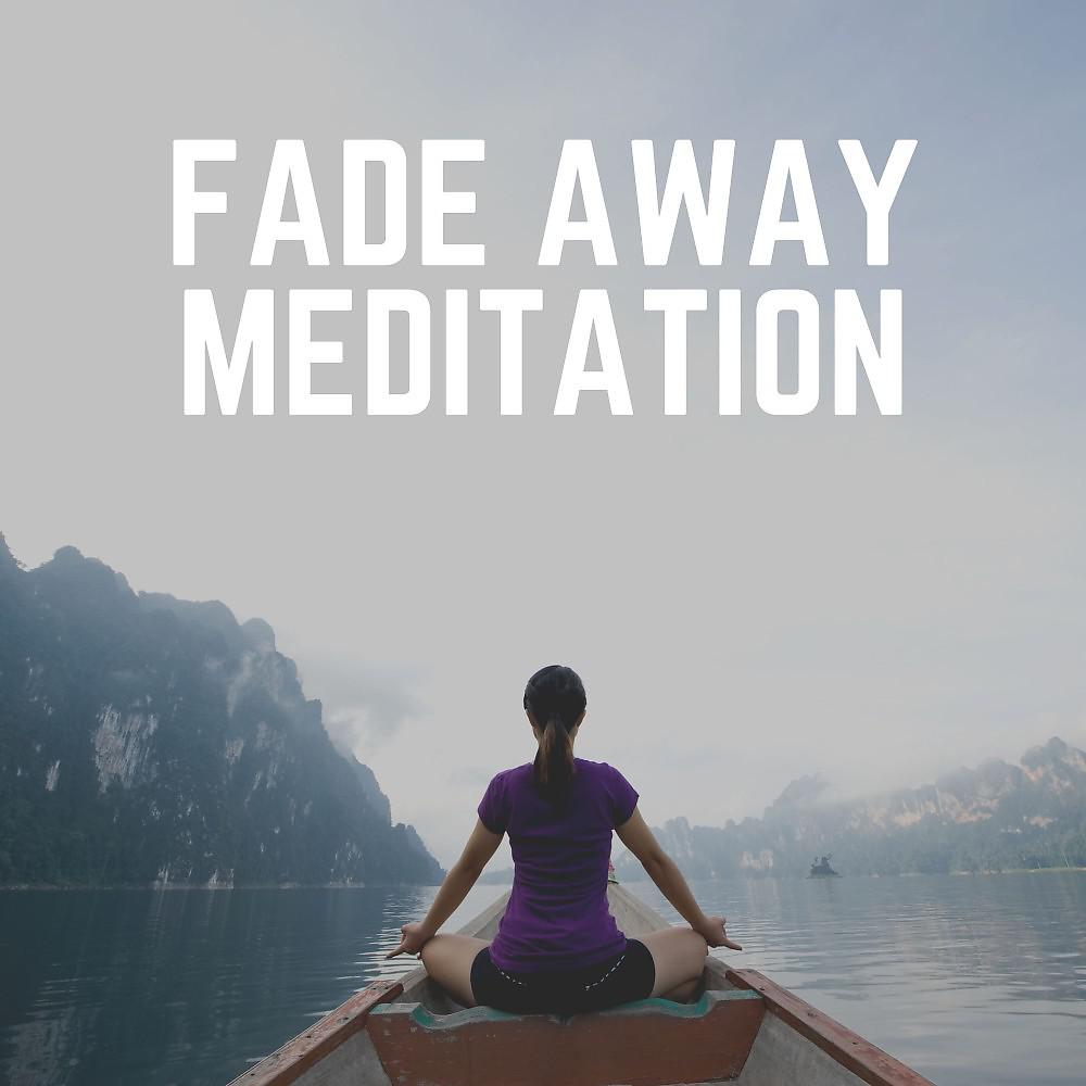 Постер альбома Fade Away Meditation