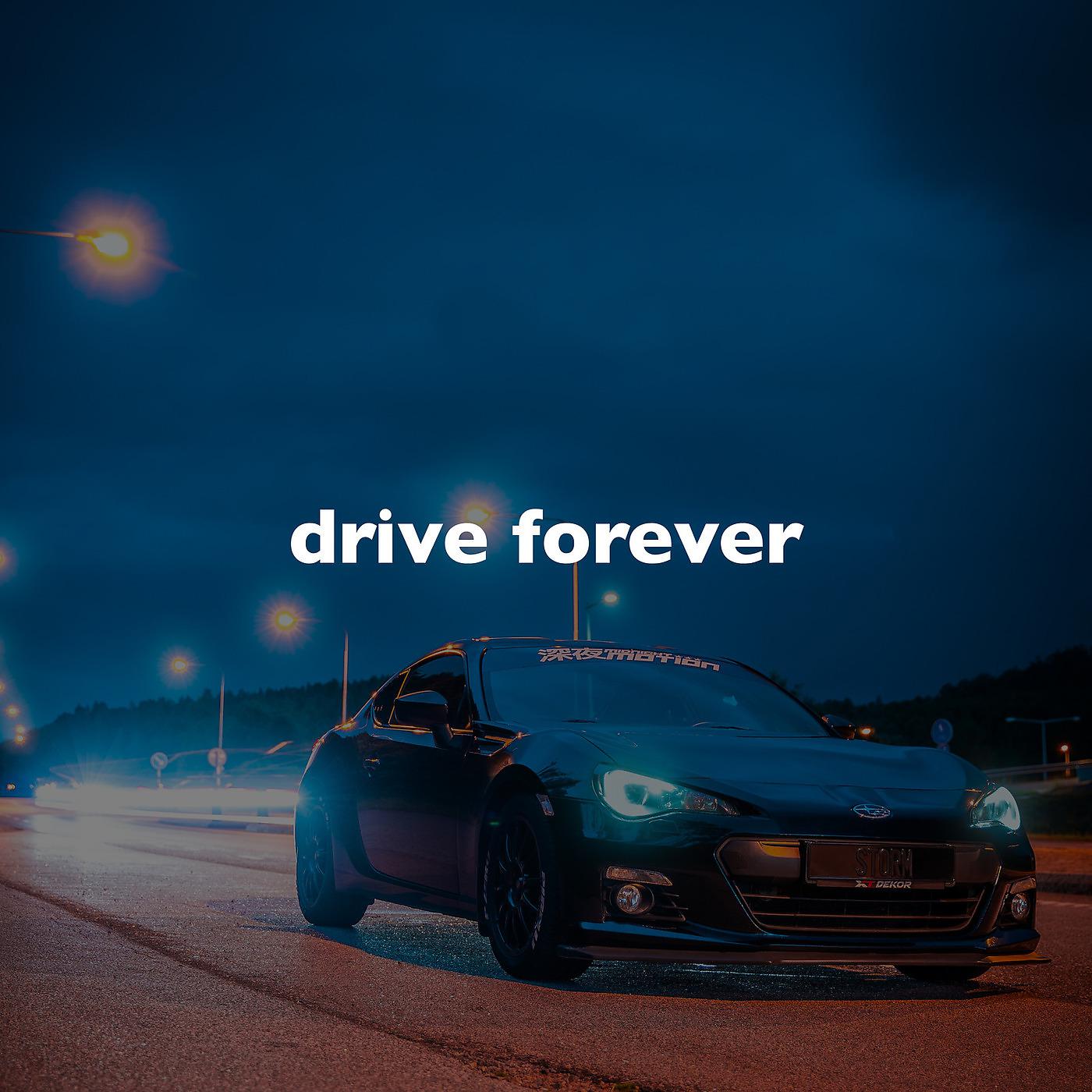 Постер альбома Drive Forever (XXX, Slowed + Reverb)