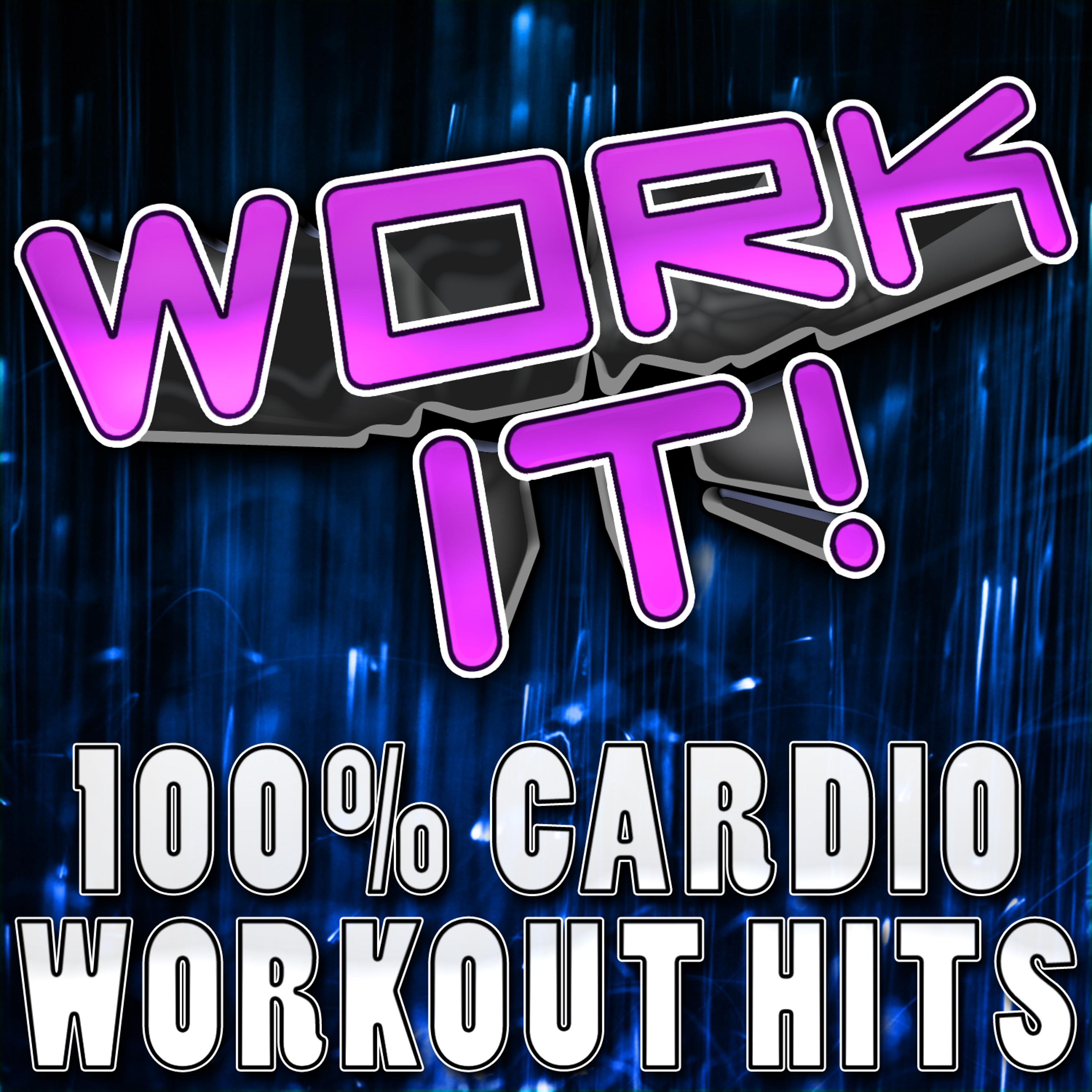 Постер альбома Work It! (100% Cardio Workout Hits)