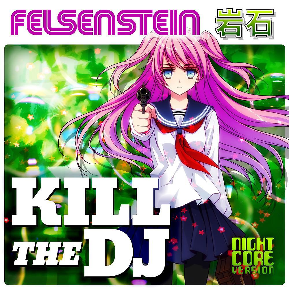 Постер альбома Kill the DJ (Nightcore Version)