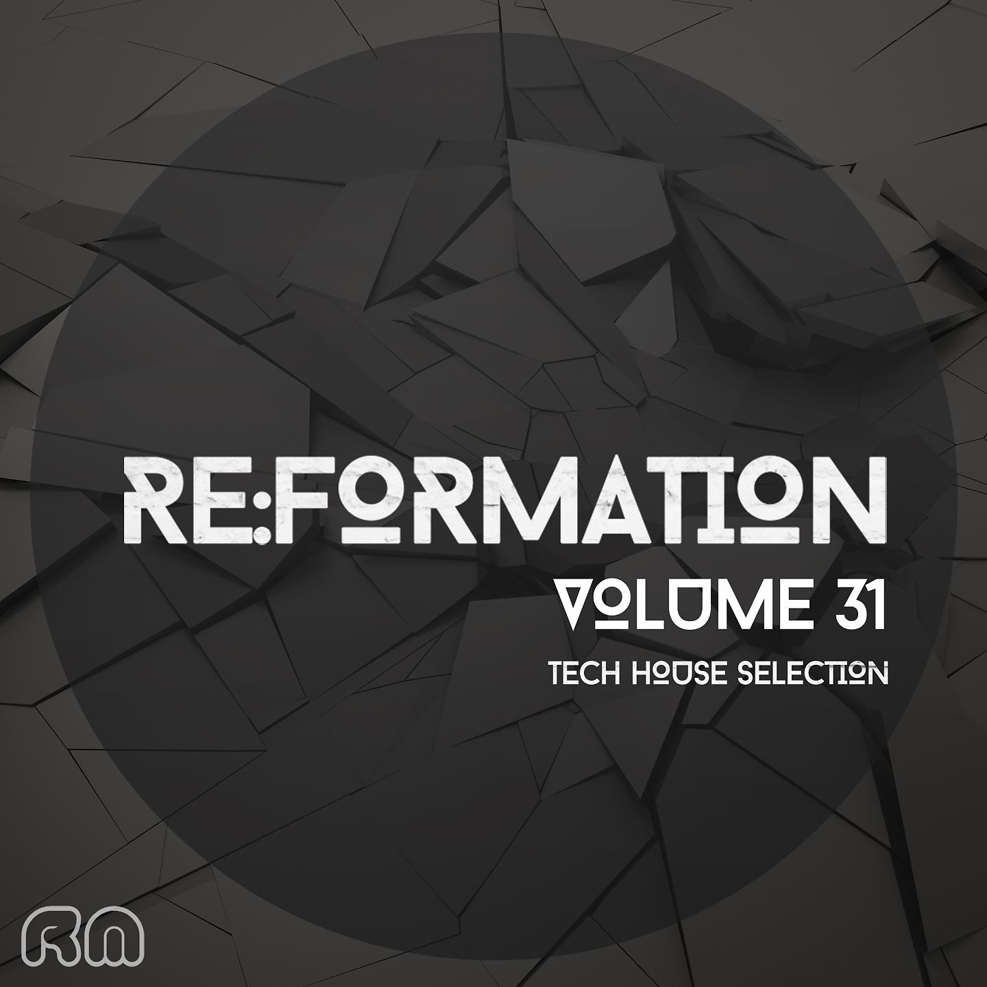 Постер альбома Re:Formation, Vol. 31 - Tech House Selection