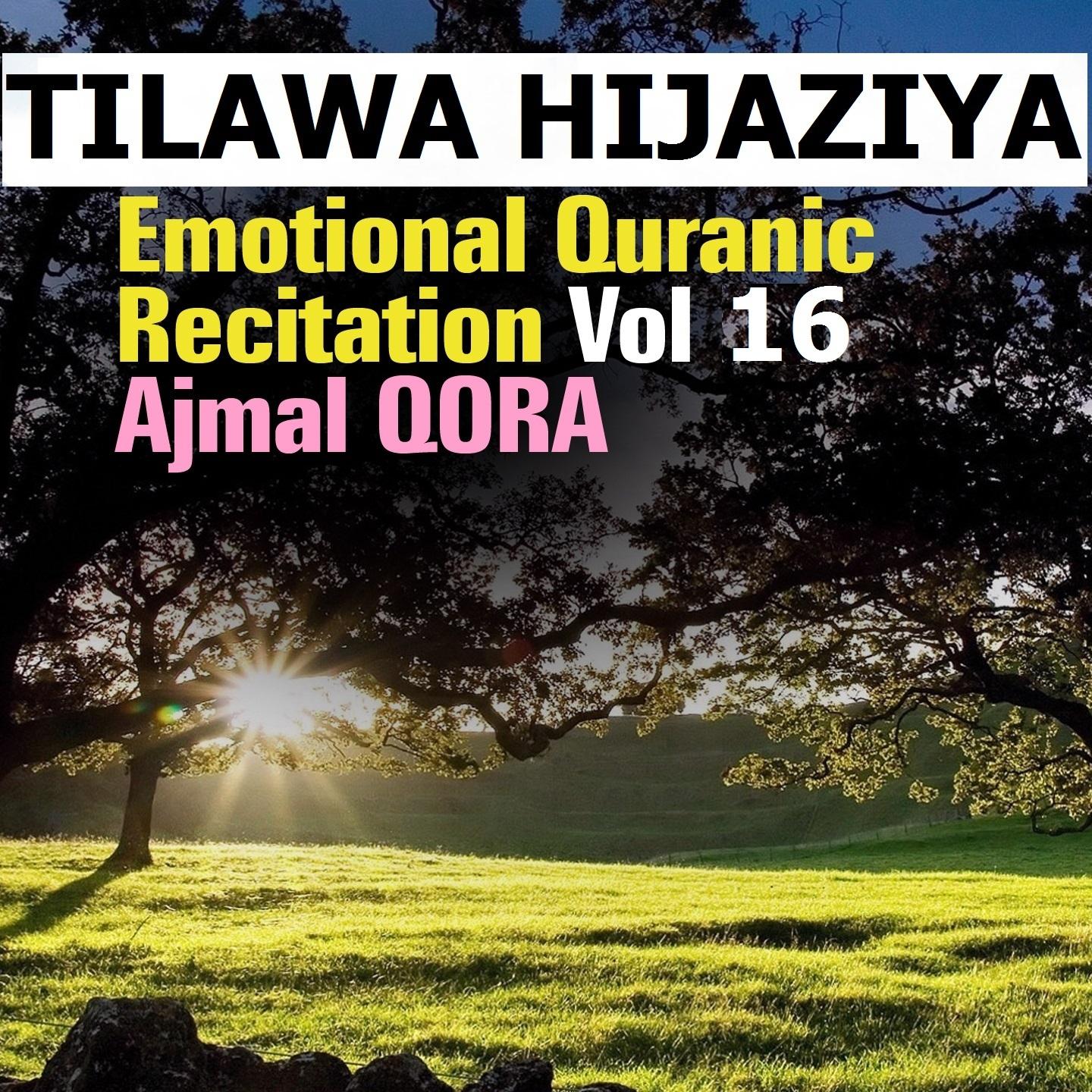 Постер альбома Tilawa Hijaziya - Emotional Quranic Recitation, Vol. 16