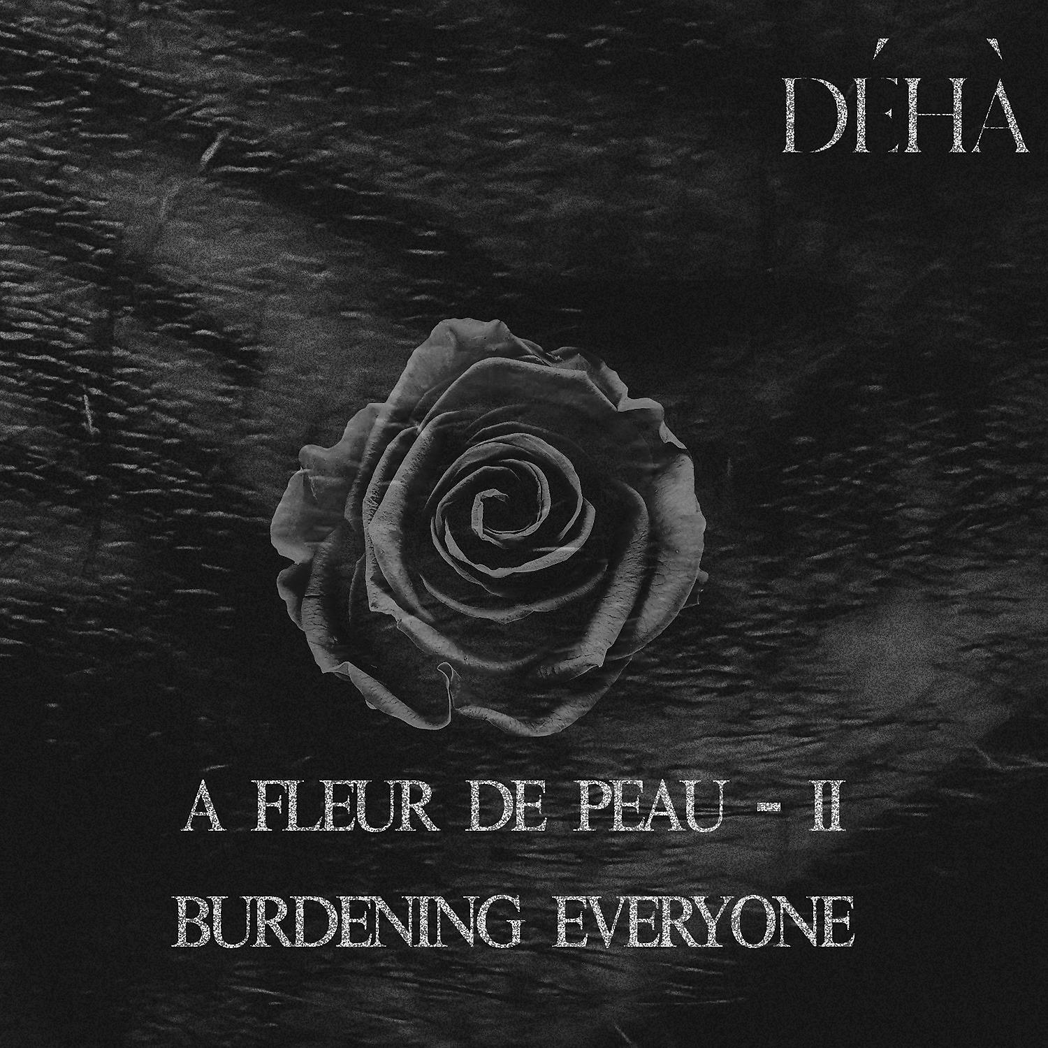 Постер альбома A fleur de peau - II - Burdening Everyone
