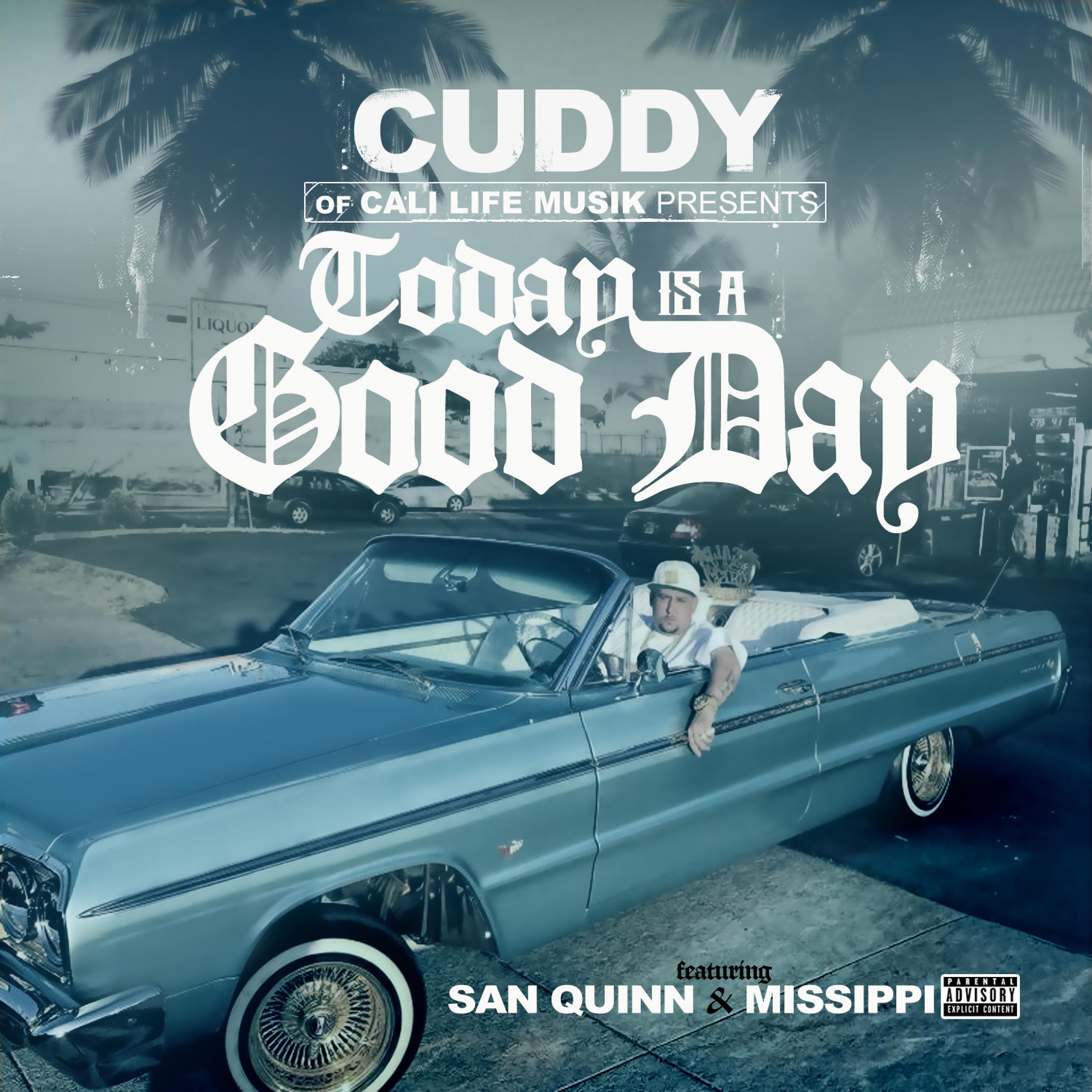 Постер альбома Today Is a Good Day (feat. San Quinn & Missippi)