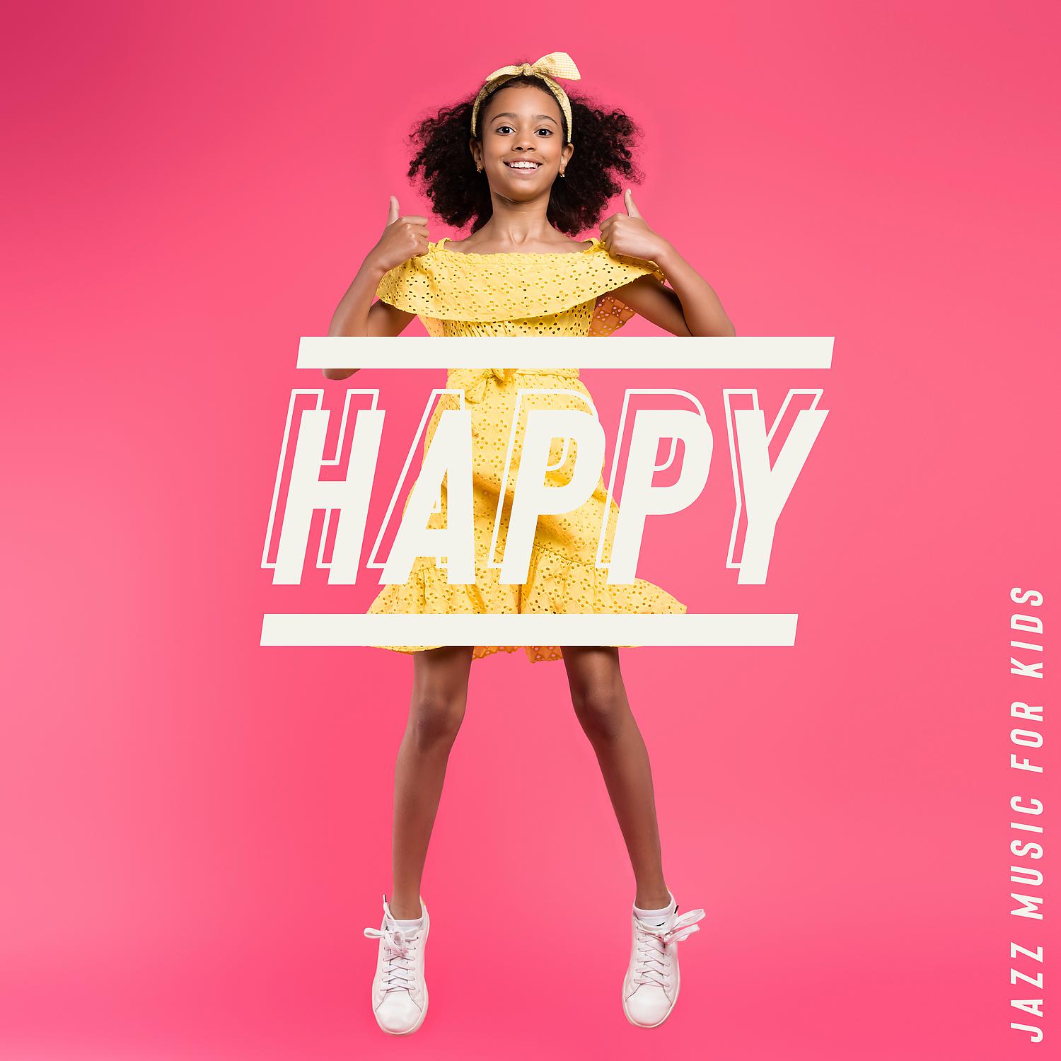 Постер альбома Happy Jazz Music for Kids: Smile with Cheerful Instrumental Jazz, Joyful Dance Rhythms