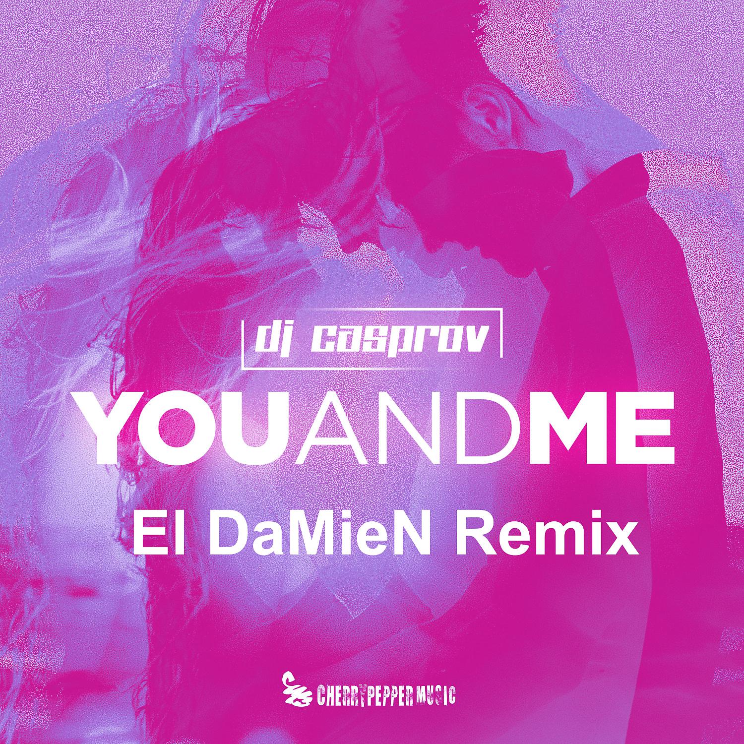 Постер альбома You And Me (El DaMieN Remix)