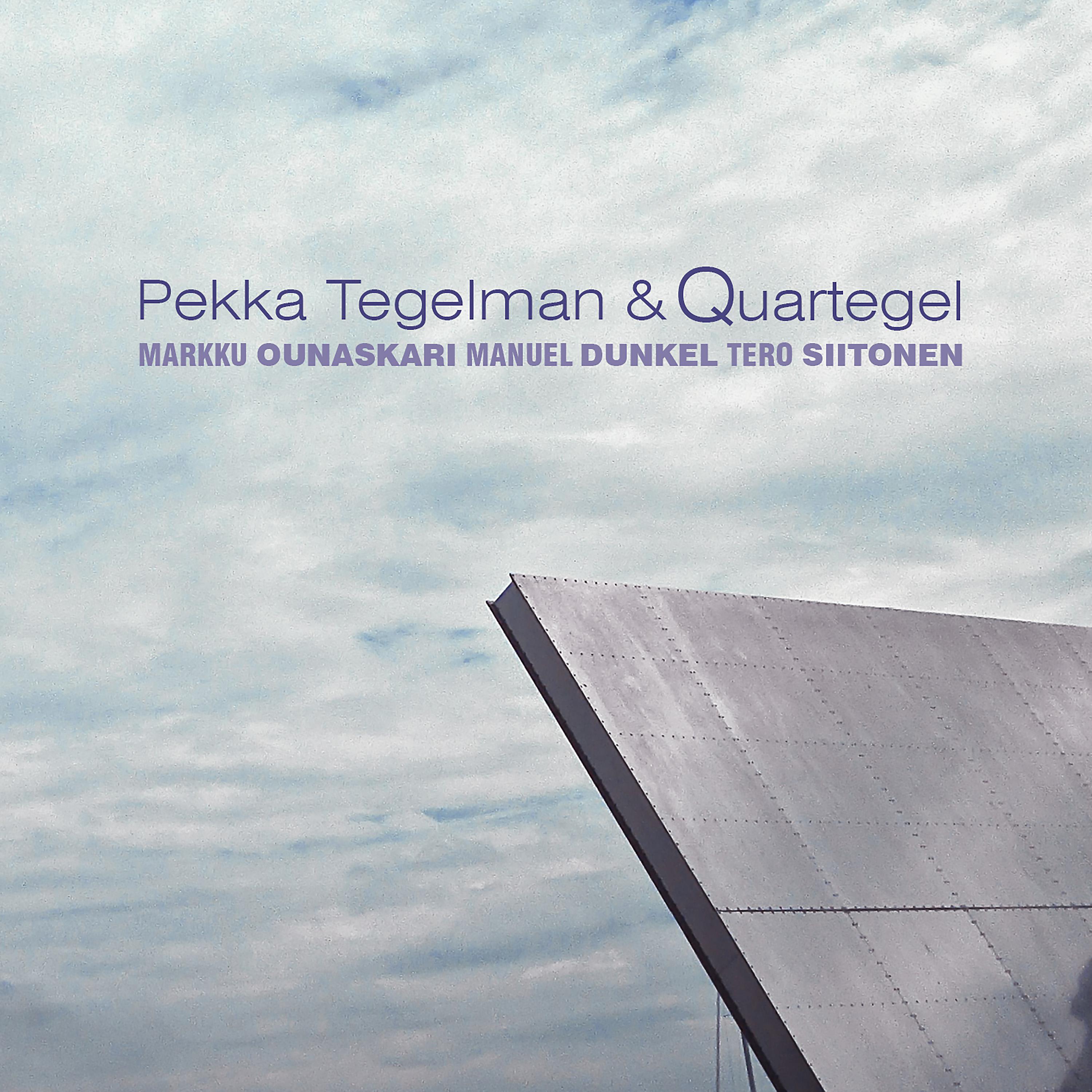 Постер альбома Pekka Tegelman & Quartegel