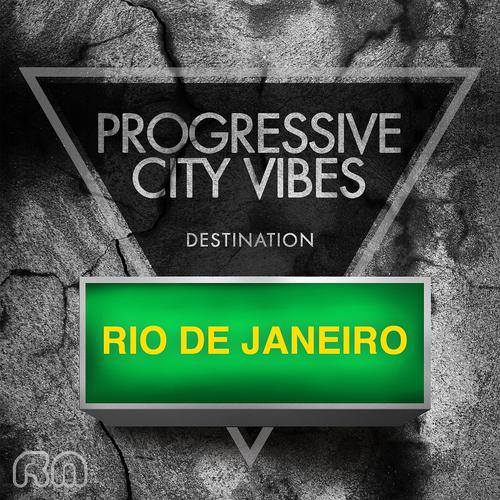 Постер альбома Progressive City Vibes - Destination Rio De Janeiro
