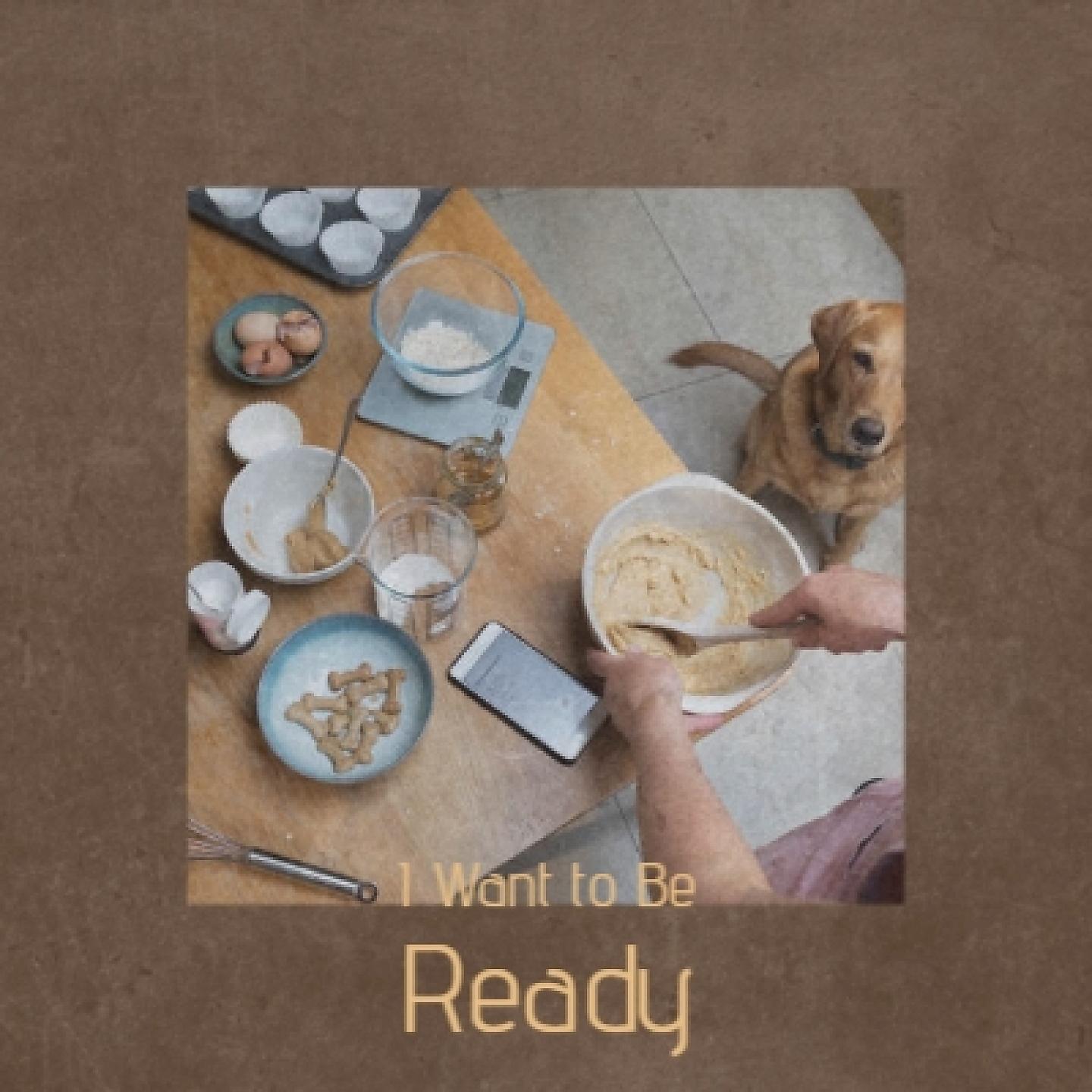 Постер альбома I Want to Be Ready