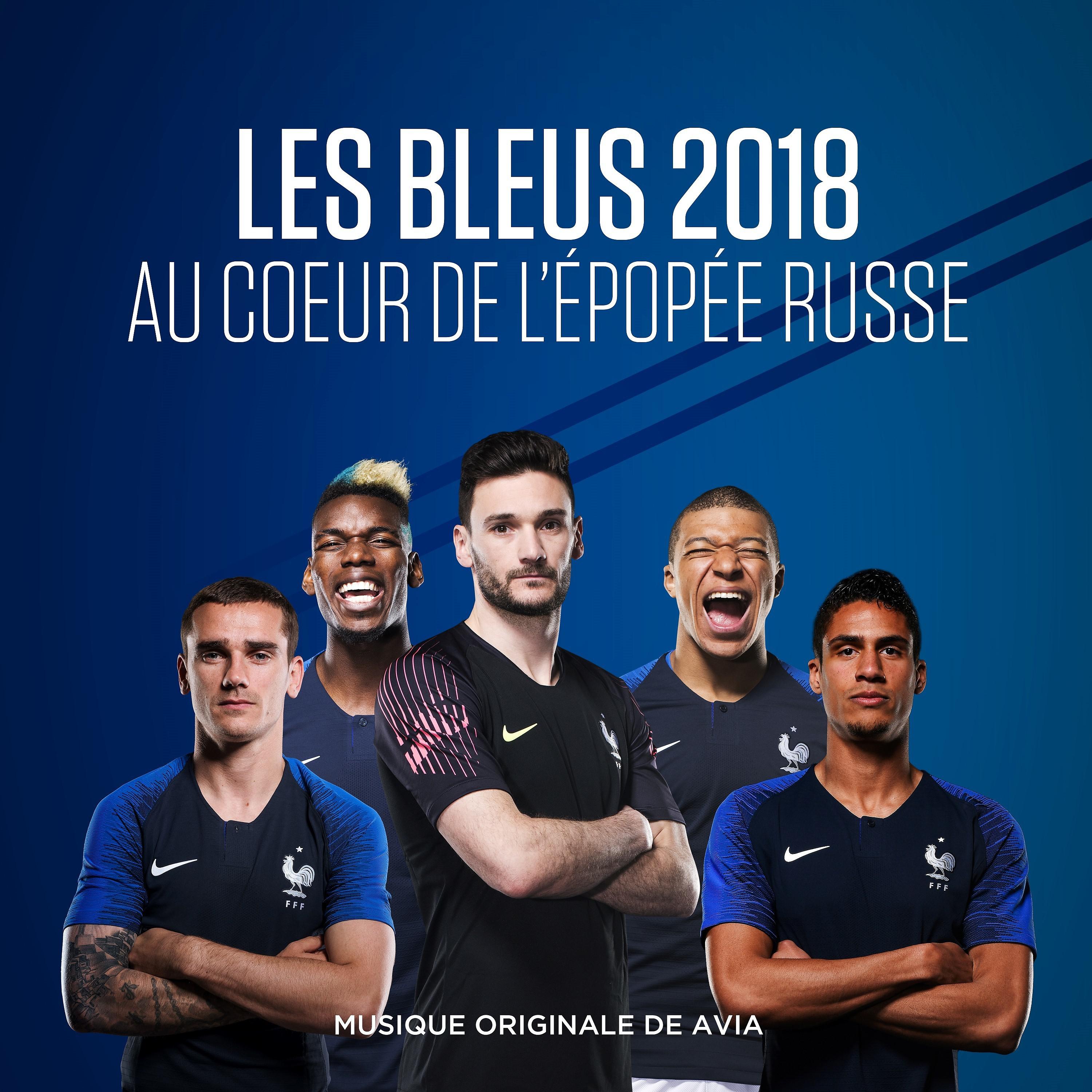 Постер альбома Les Bleus 2018: au cœur de l'épopée russe (Bande originale de la série documentaire)