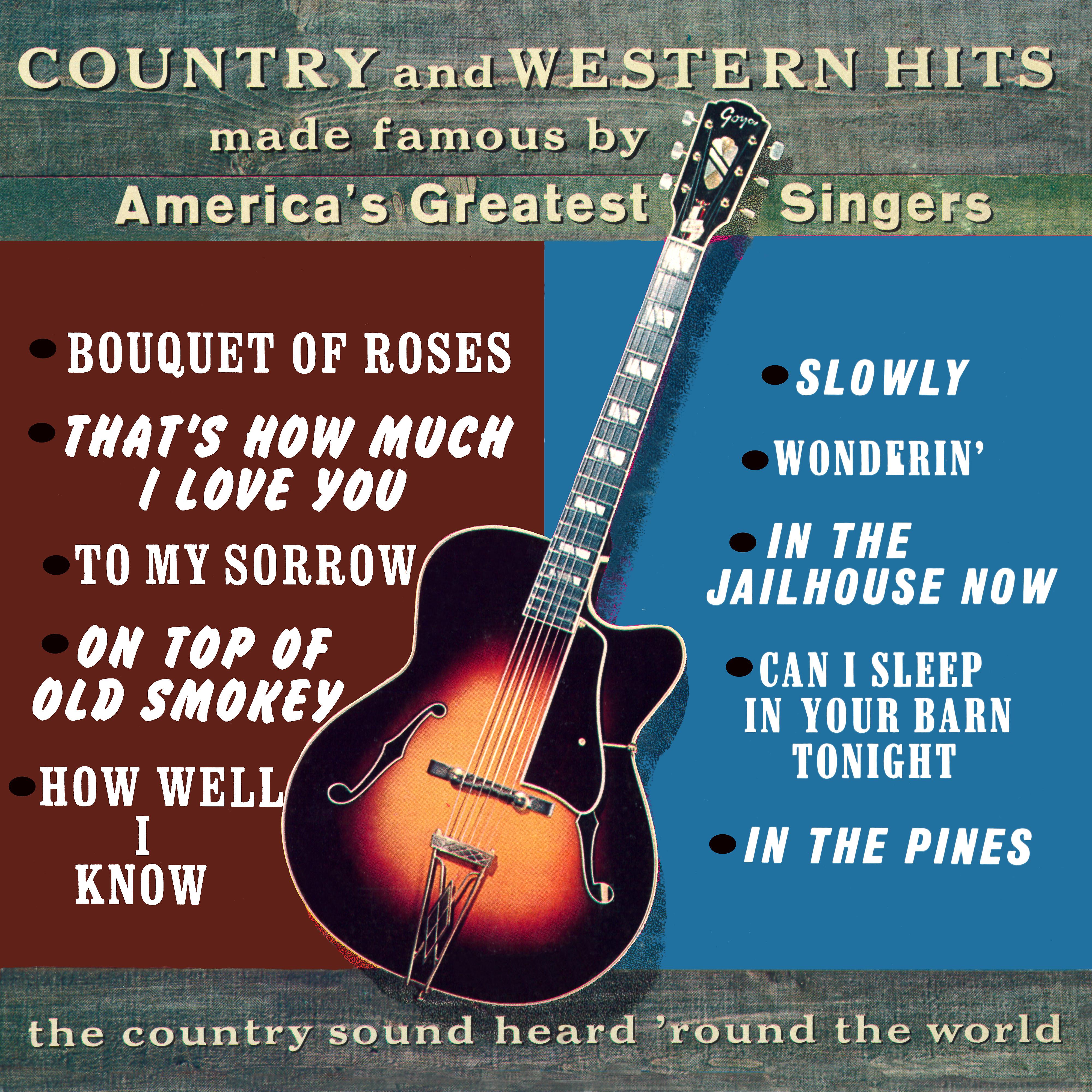 Постер альбома Country and Western Hits Made Famous by America's Greatest Singers (2021 Remaster from the Original Somerset Tapes)