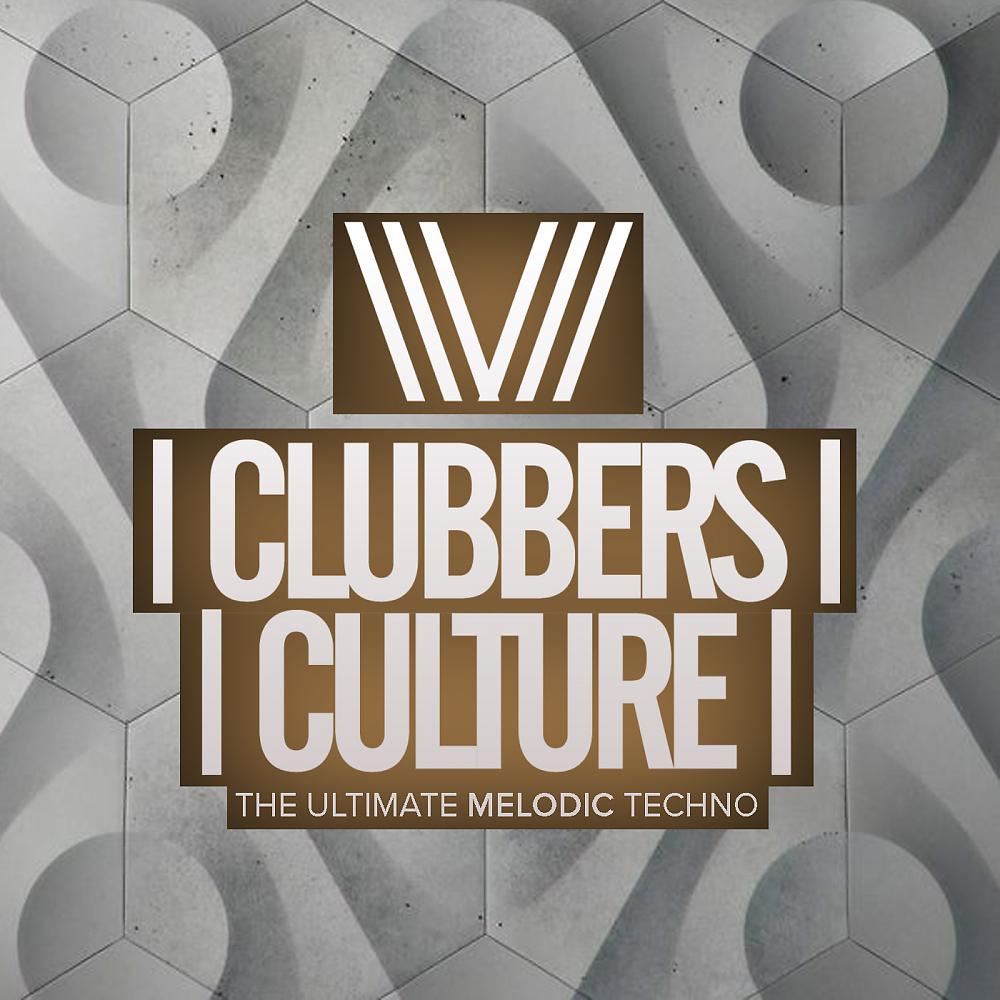 Постер альбома Clubbers Culture: The Ultimate Melodic Techno
