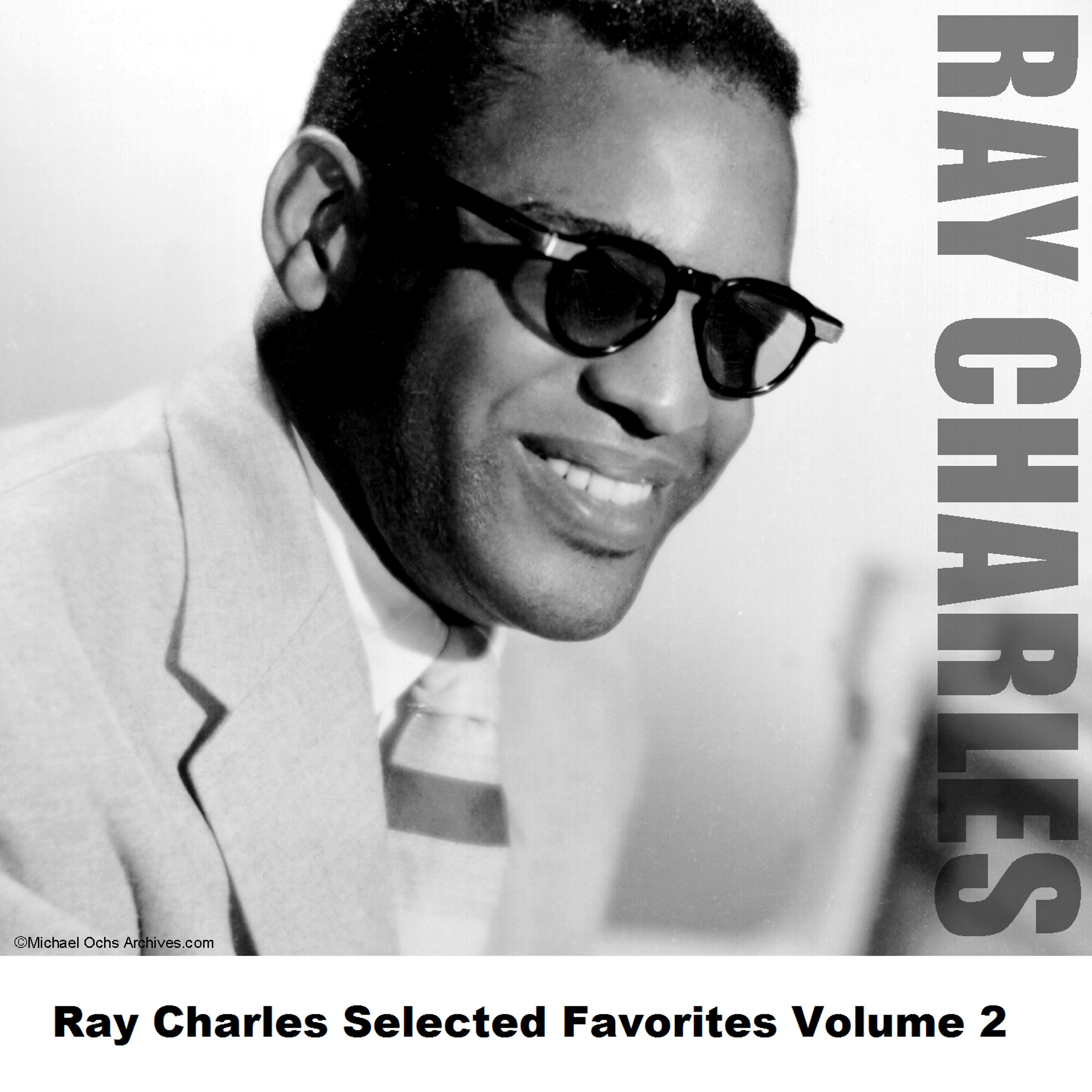 Постер альбома Ray Charles Selected Favorites Volume 2