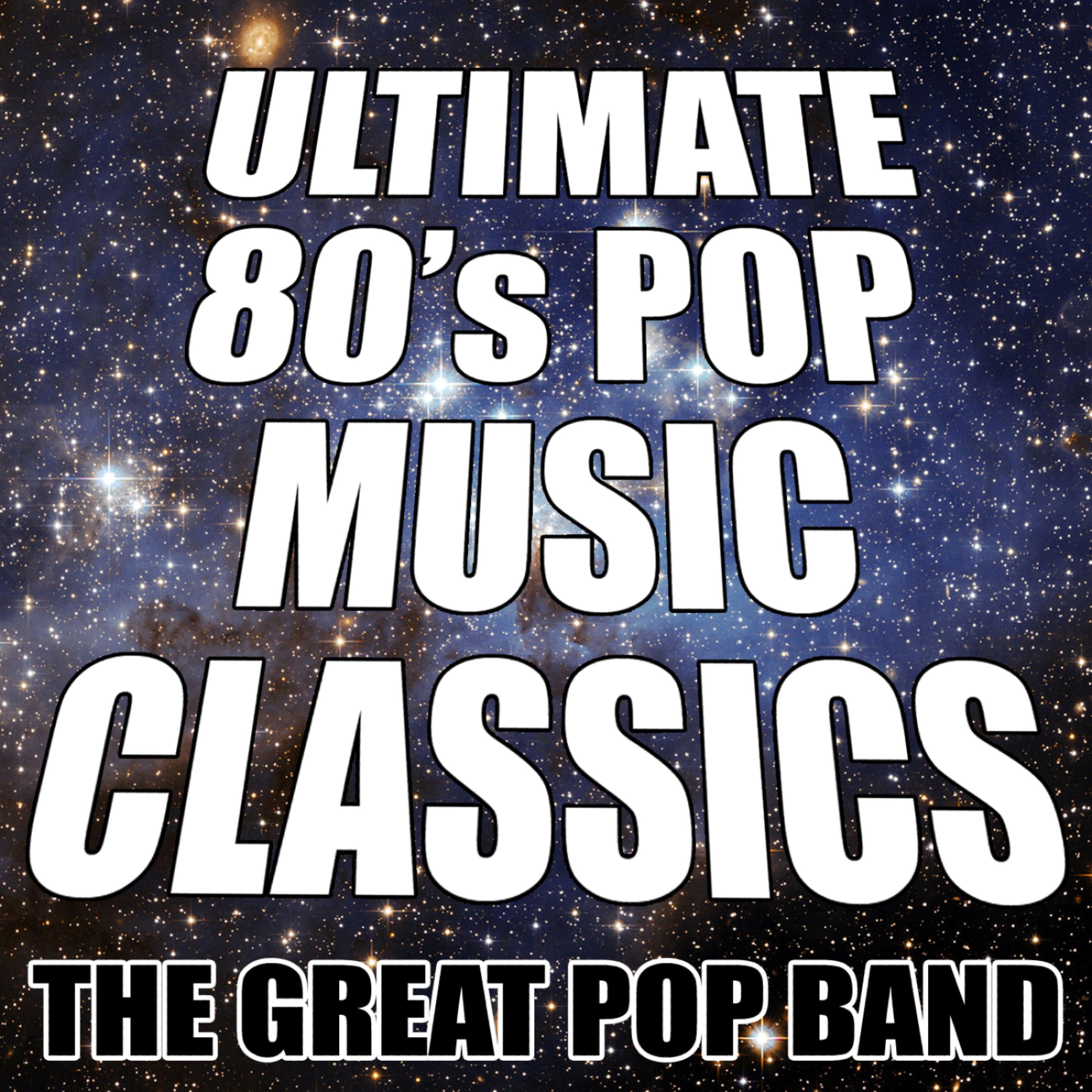 Постер альбома Ultimate 80's Pop Music Classics