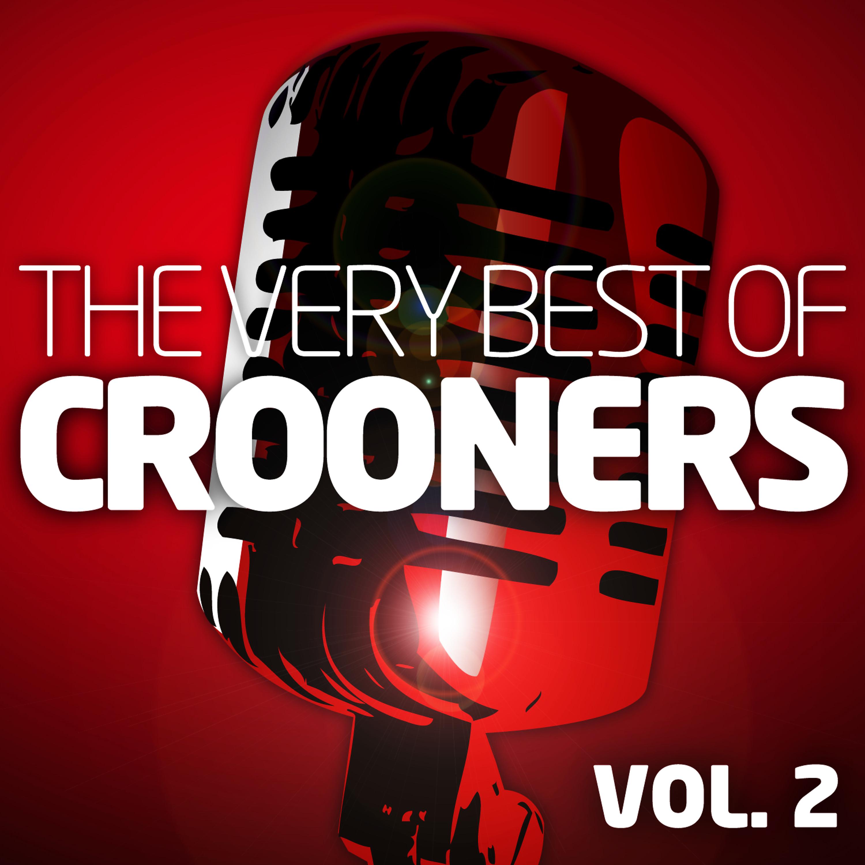 Постер альбома Crooners Vol. 2 - The Very Best Of (Remastered)