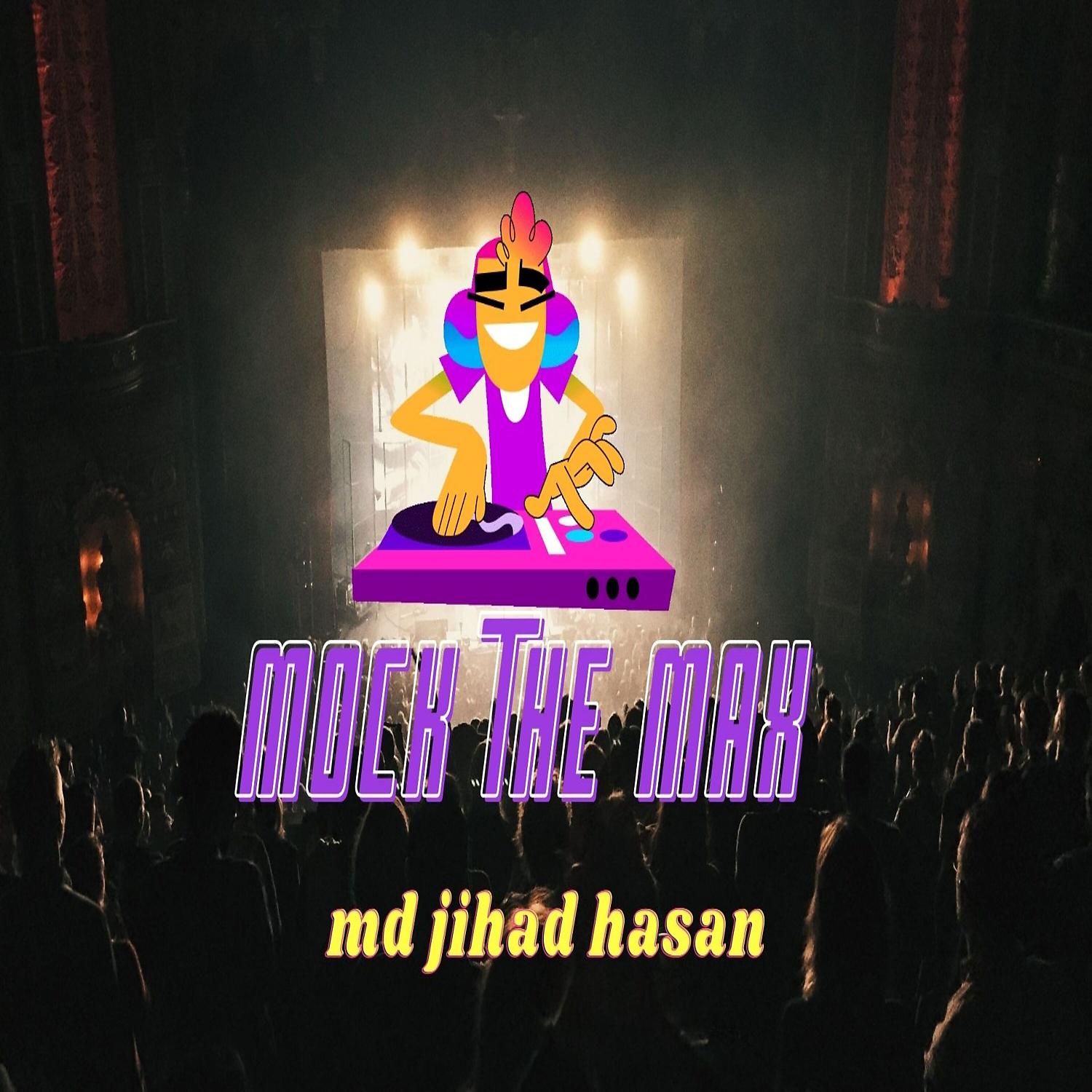 Постер альбома Mock The Max (feat. Ahmed Jihad)