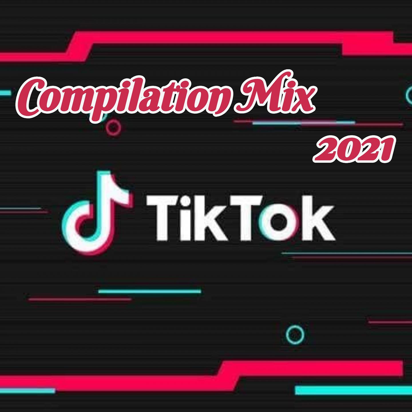 Постер альбома Tik Tok Playlist Mix 2021