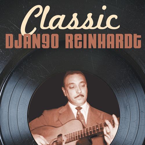Постер альбома Classic Django Reinhardt