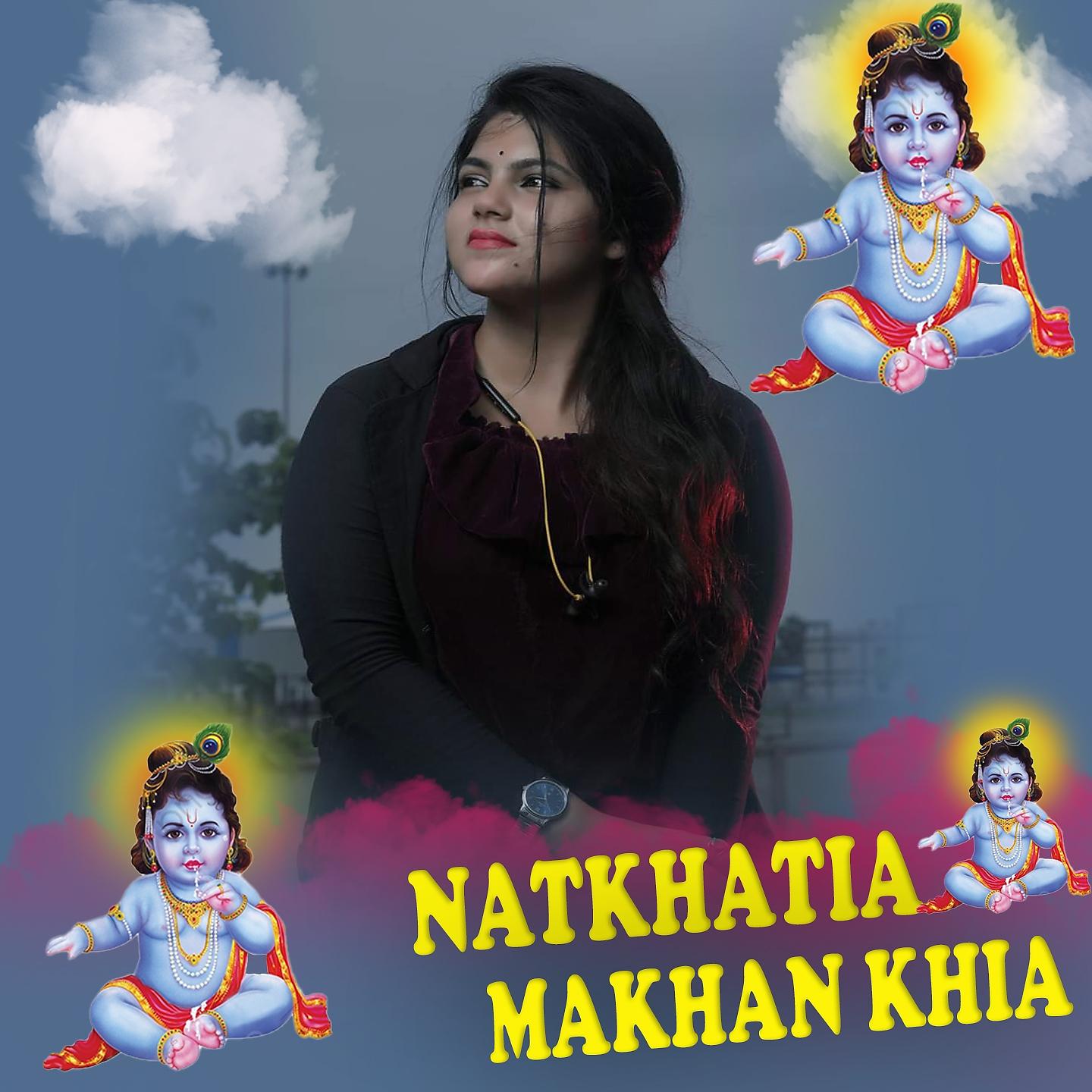 Постер альбома Natkhatia Makhan Khia