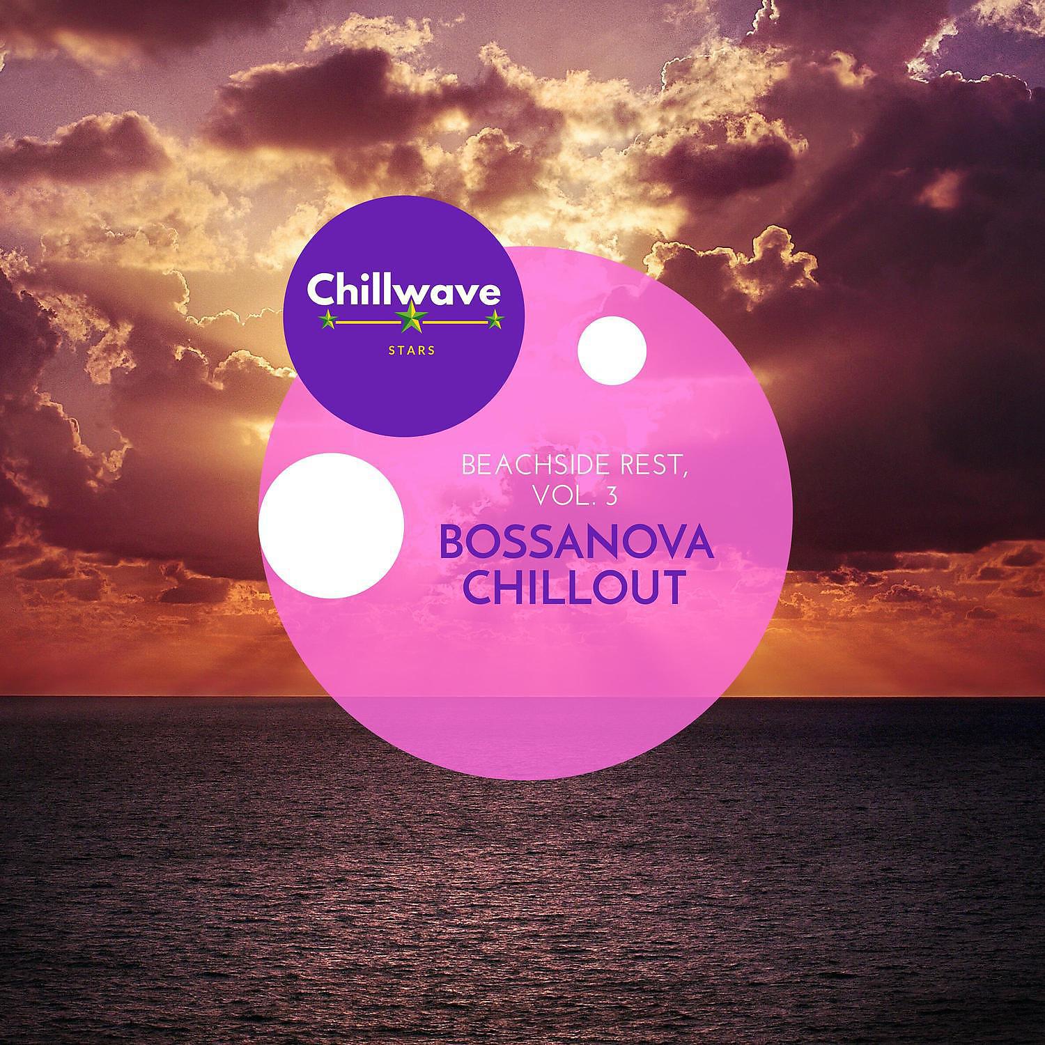 Постер альбома Bossanova Chillout - Beachside Rest, Vol. 3