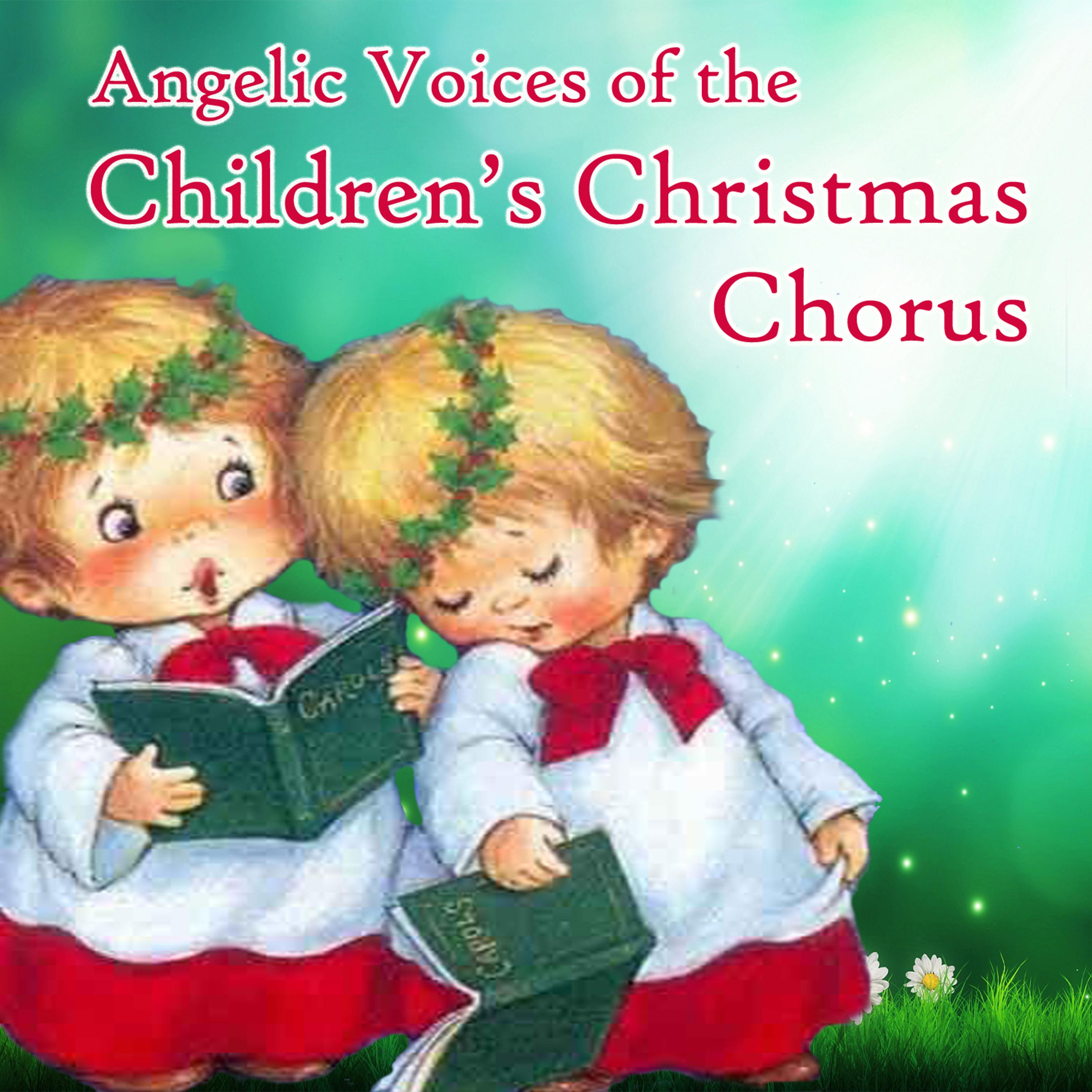 Постер альбома Angelic Voices of the Children's Christmas Chorus