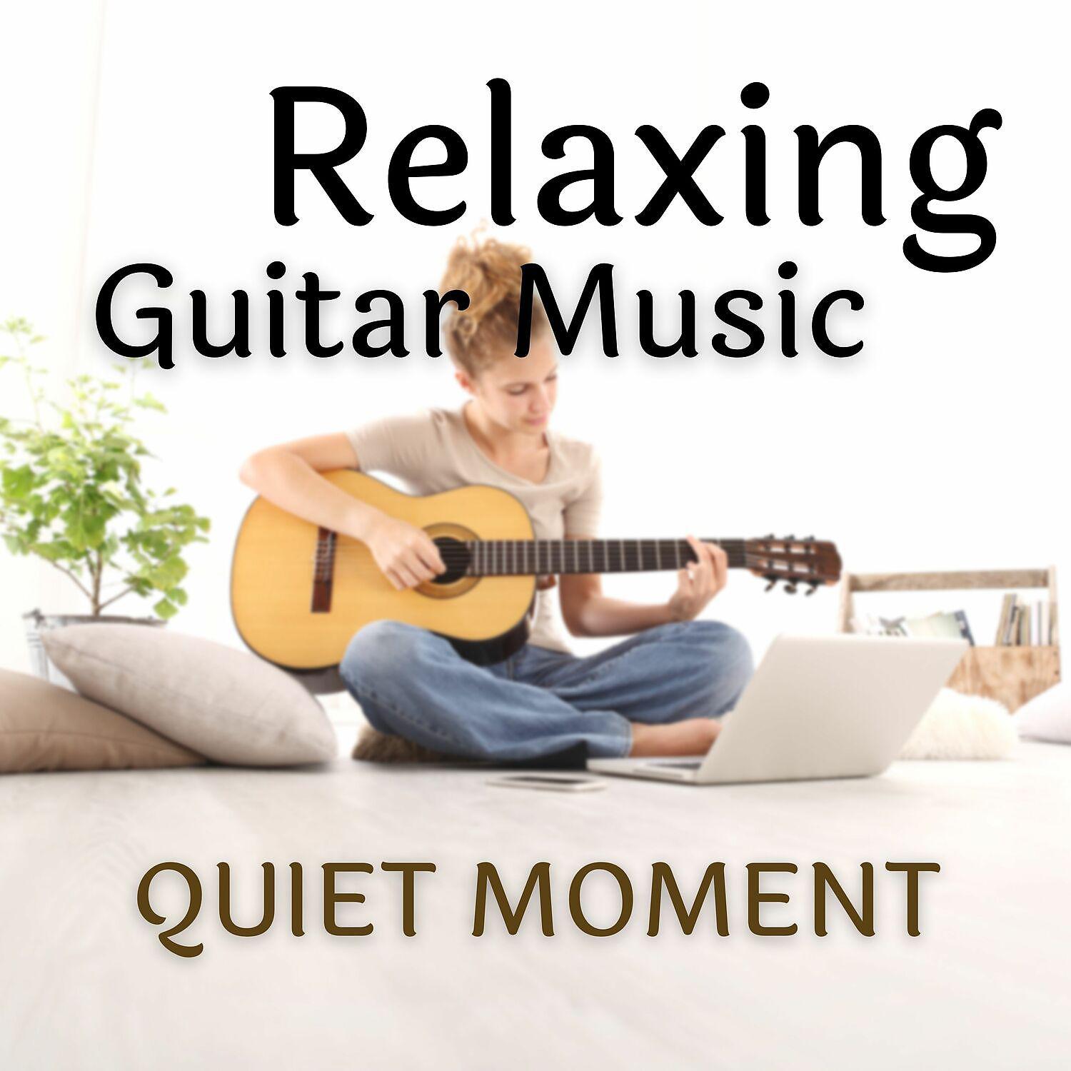 Постер альбома Relaxing Guitar Music for Quiet Moment