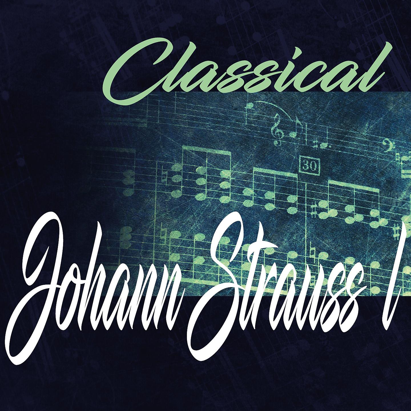 Постер альбома Classical Johann Strauss I