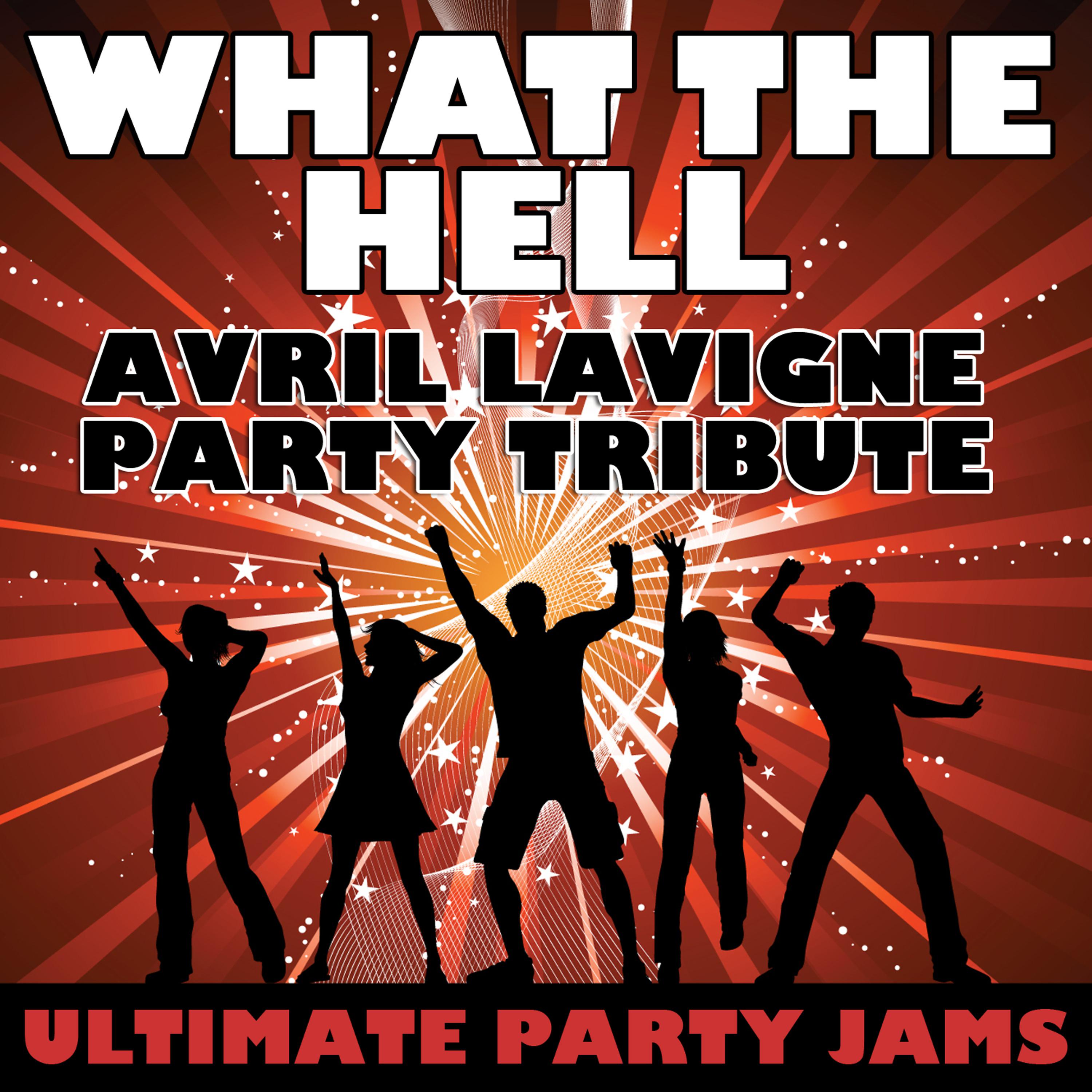 Постер альбома What The Hell (Avril Lavigne Party Tribute)