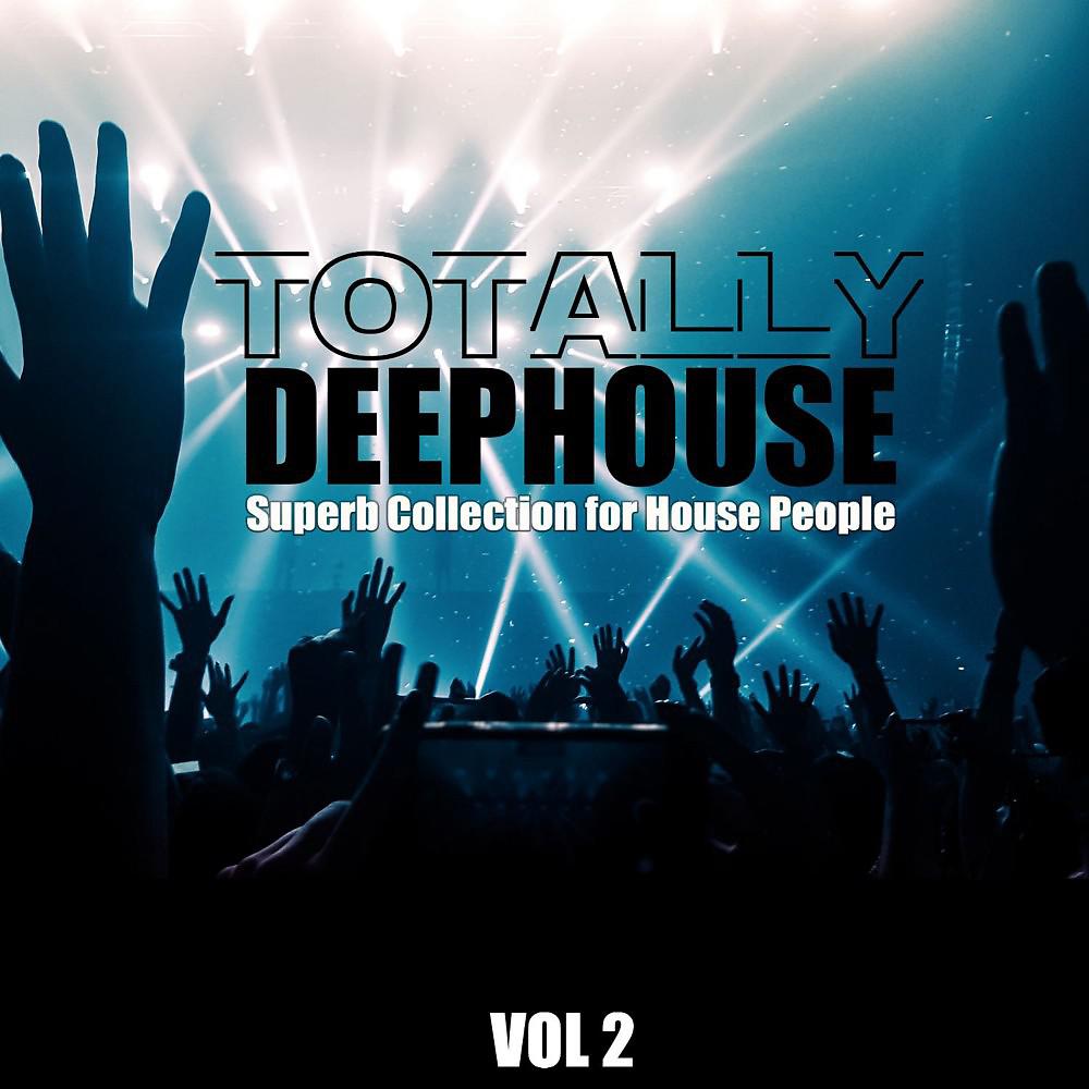 Постер альбома Totally Deephouse, Vol. 2 (Superb Collection for House People)