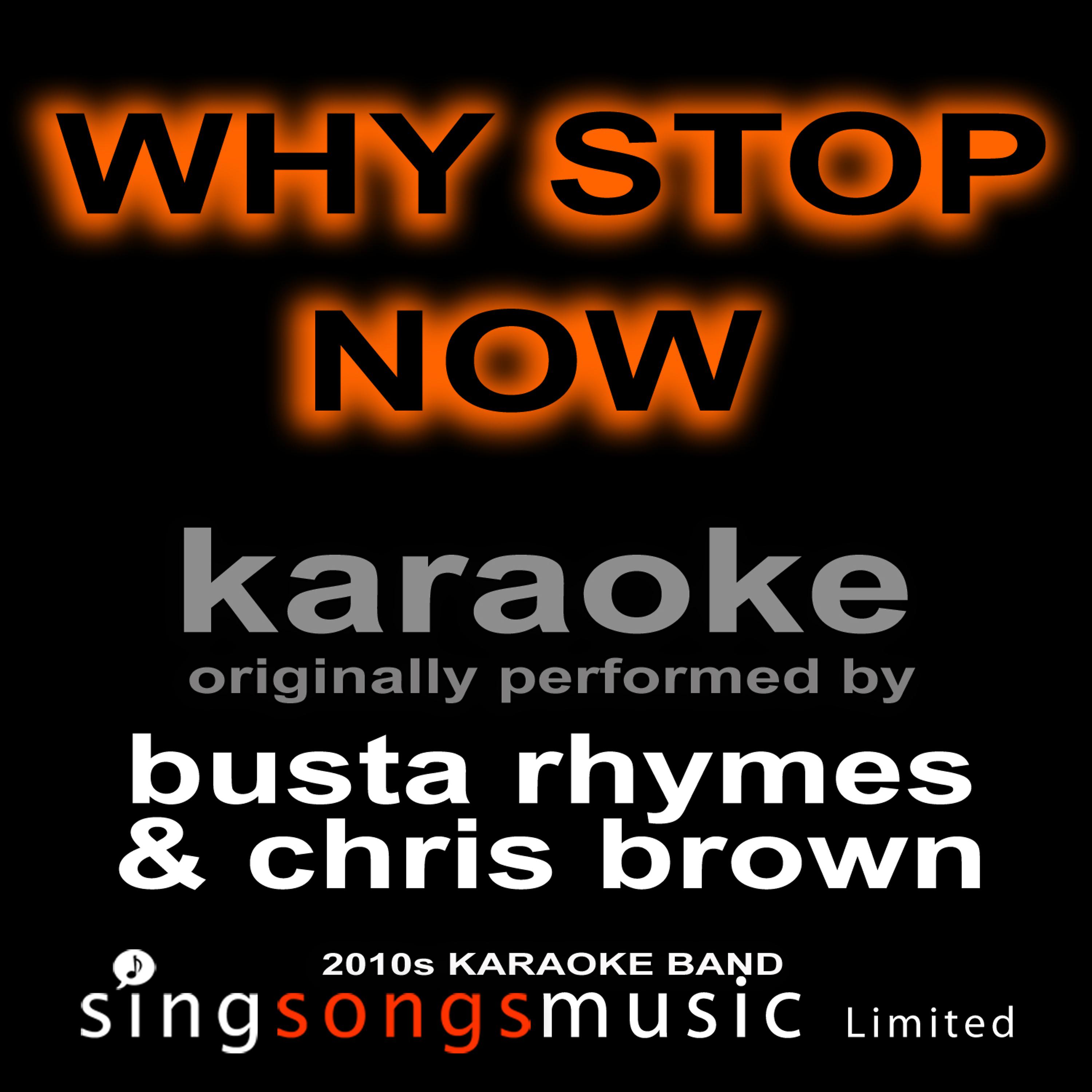 Постер альбома Why Stop Now (Originally Performed By Busta Rhymes & Chris Brown) [Karaoke Audio Version]