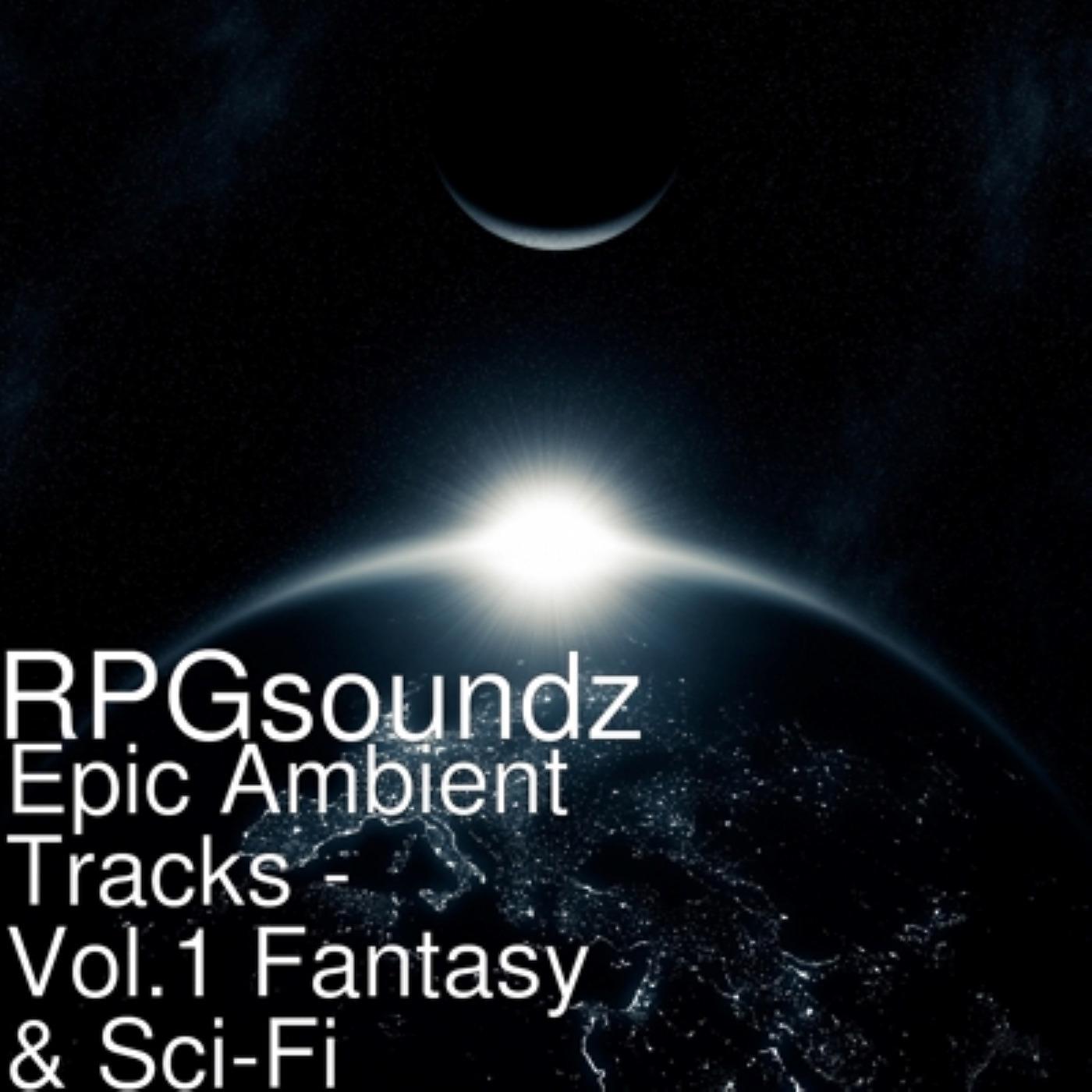 Постер альбома Epic Ambient Tracks: Fantasy & Sci-Fi, Vol. 1
