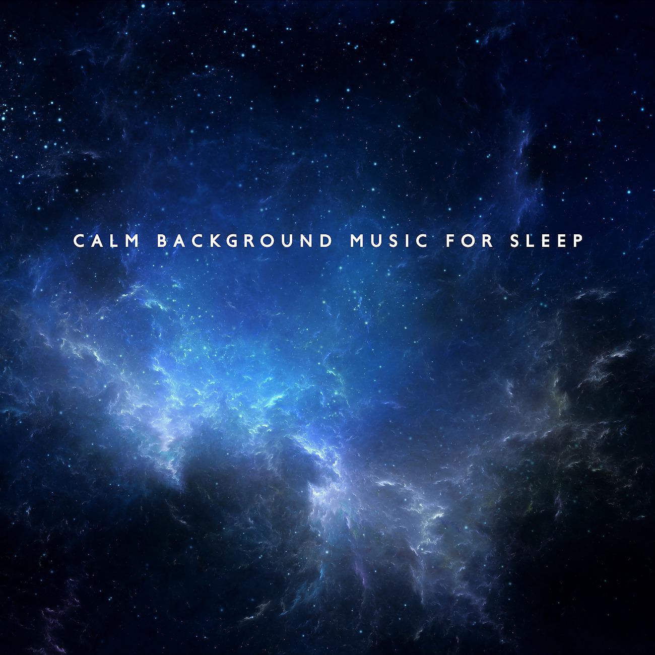 Постер альбома Calm Background Music for Sleep