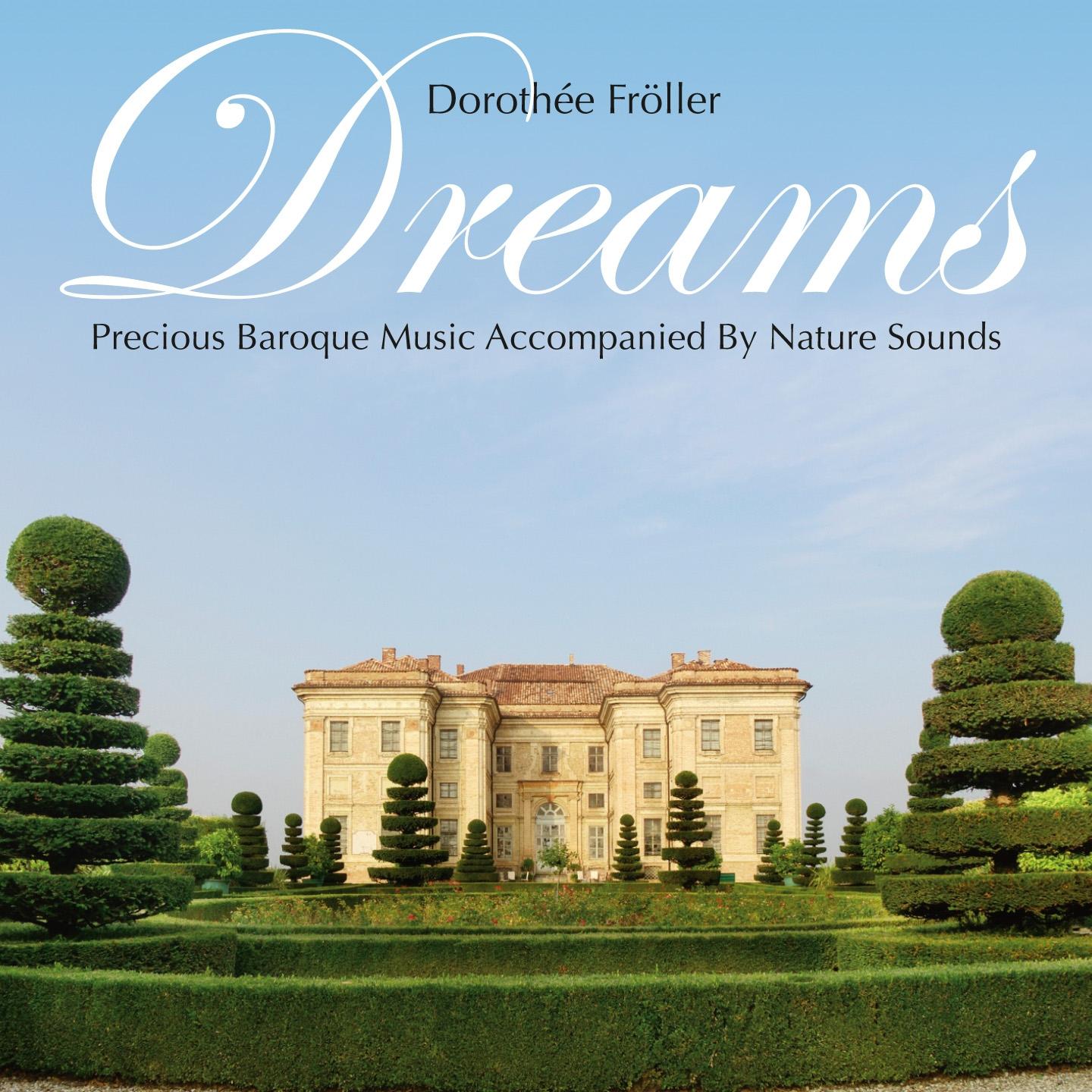 Постер альбома Dreams: Precious Baroque Music Accompanied by Nature Sounds