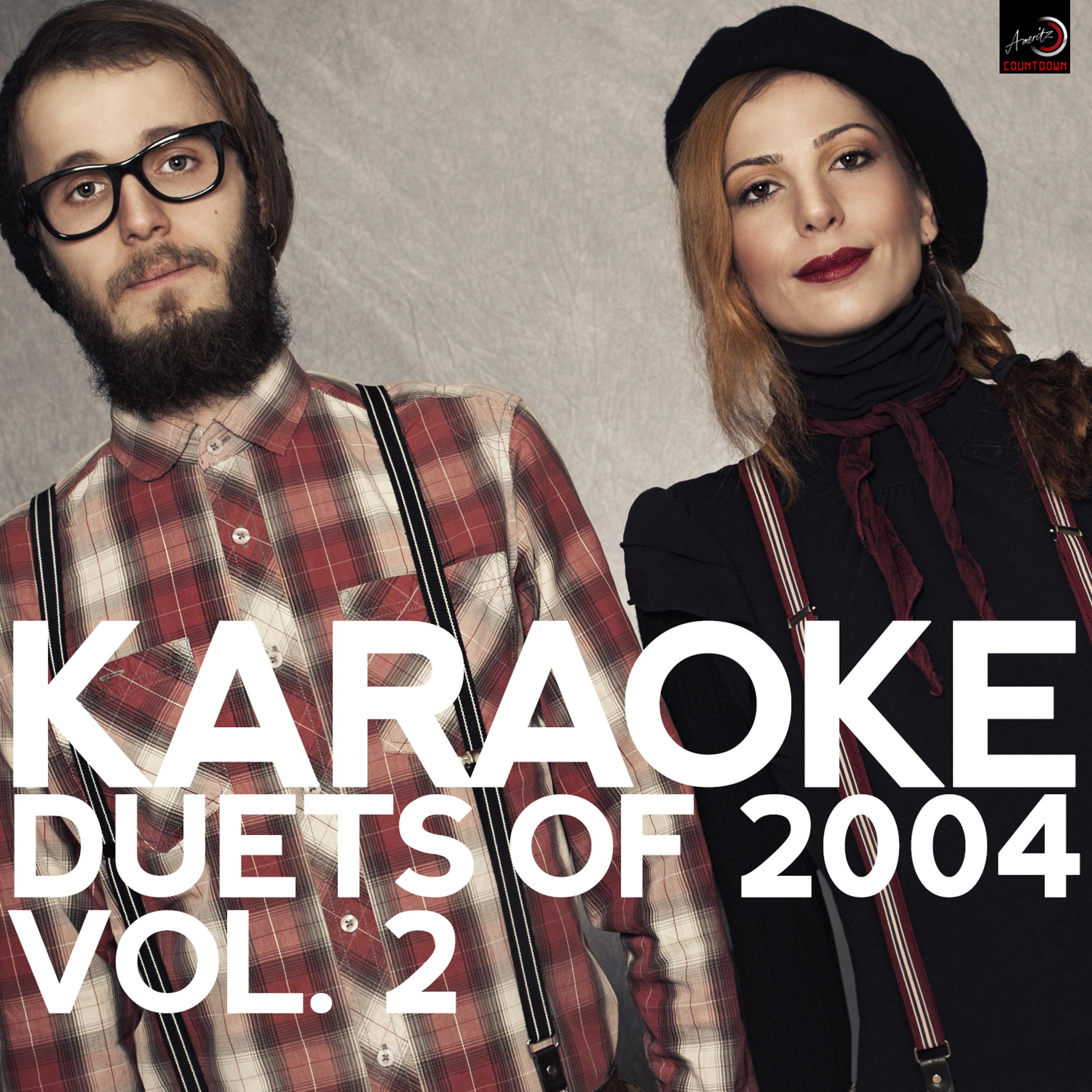 Постер альбома Karaoke - Duets of 2004, Vol. 2