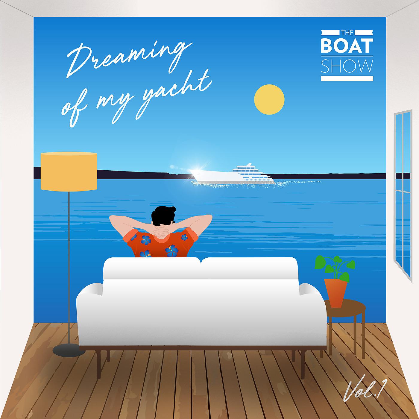 Постер альбома Dreaming of My Yacht, Vol.1
