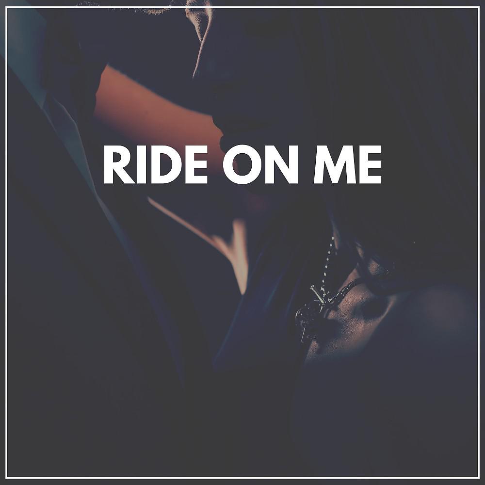 Постер альбома Ride on Me
