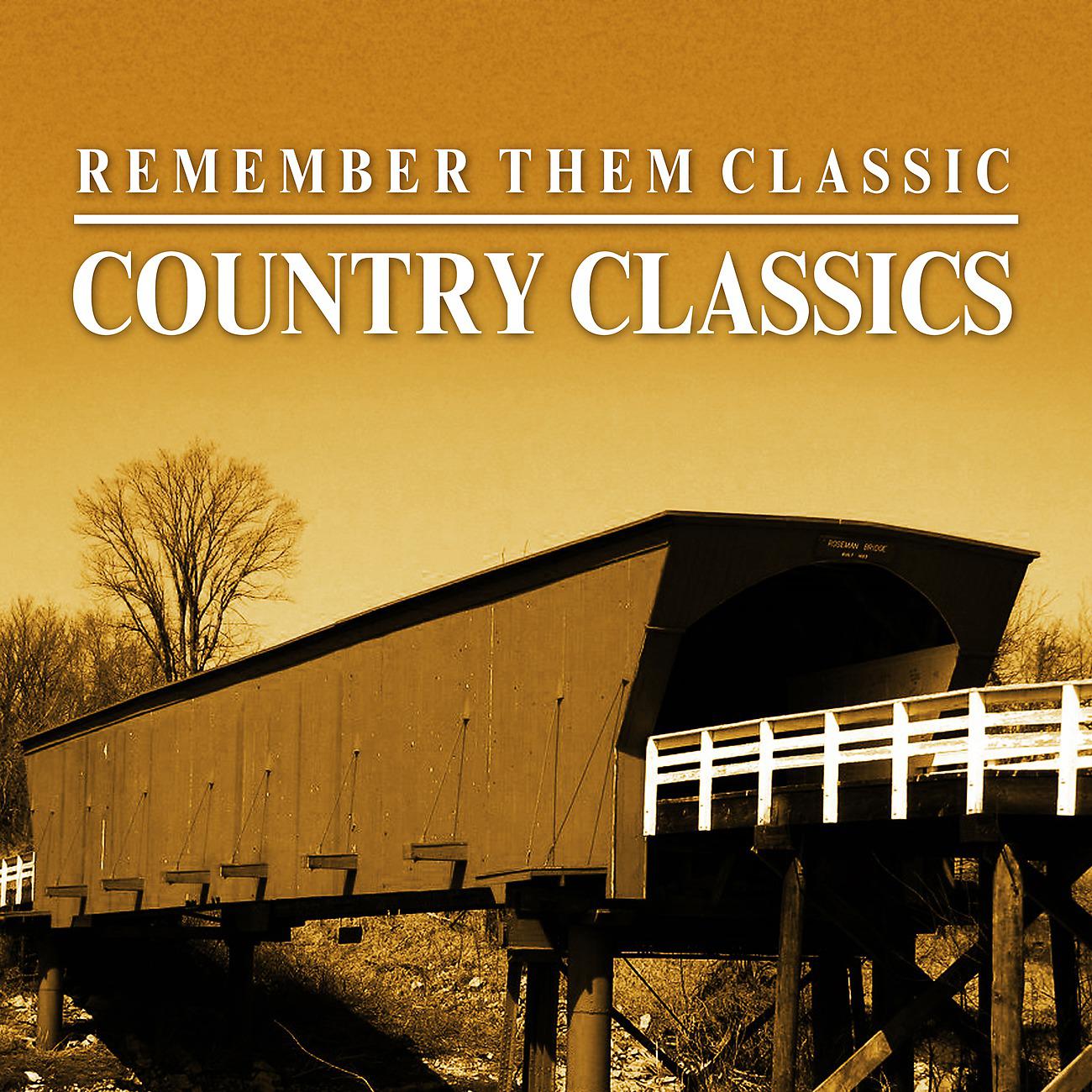 Постер альбома Remember Them Classic Country Classics