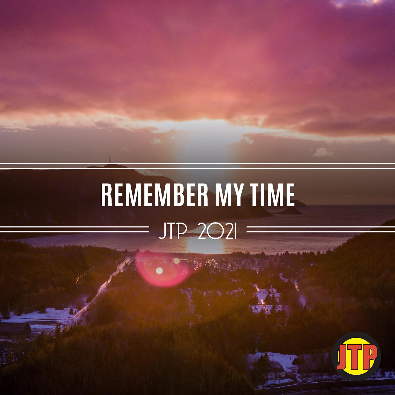 Постер альбома Remember My Time Jtp 2021