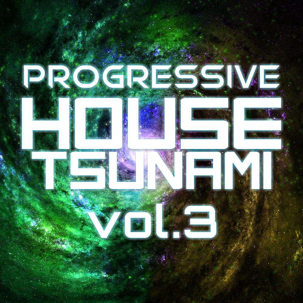 Постер альбома Progressive House Tsunami, Vol. 3