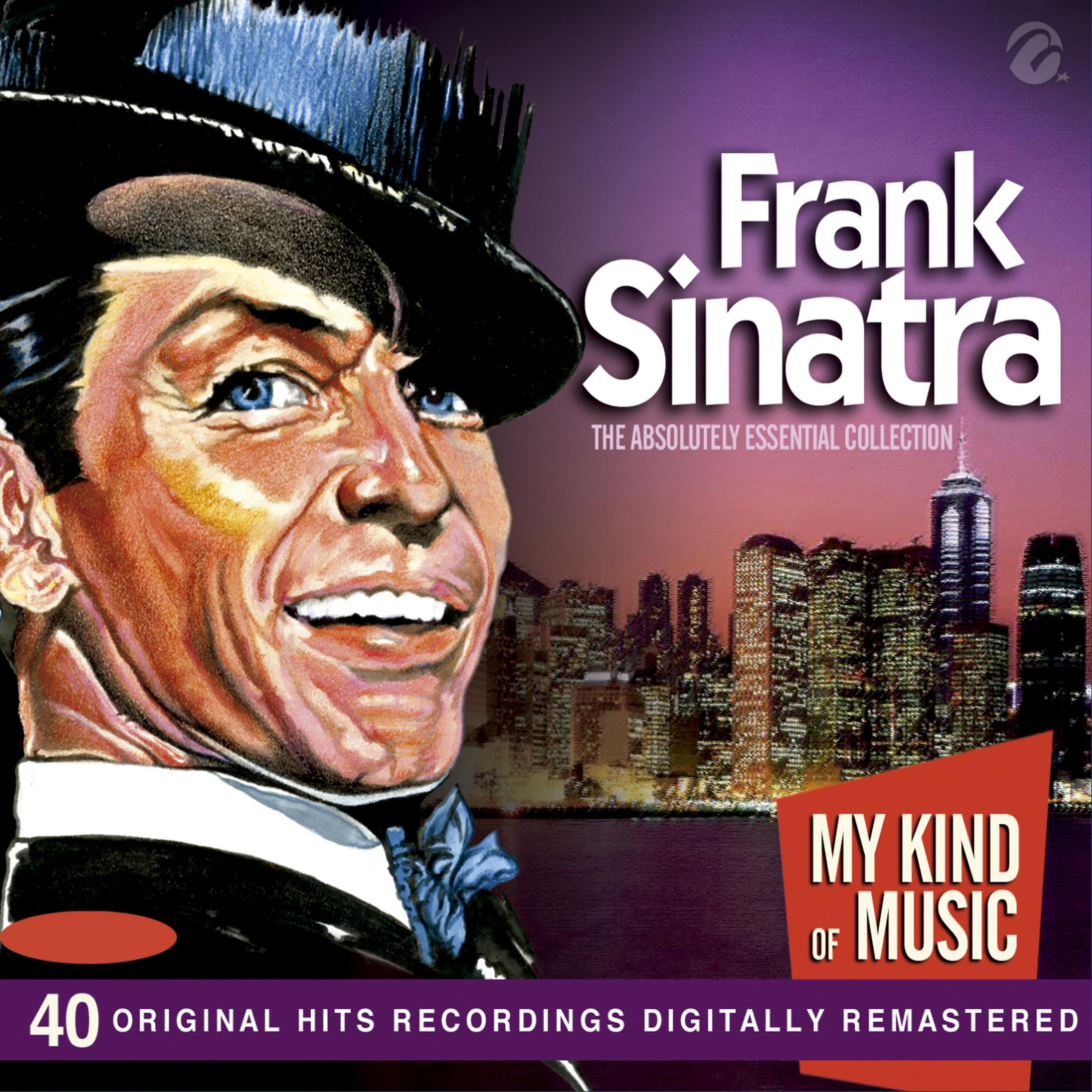 Постер альбома Frank Sinatra (Clasic Hits) [Mi King Of Music] [40 Original Hit Recording Digitally Remastered]