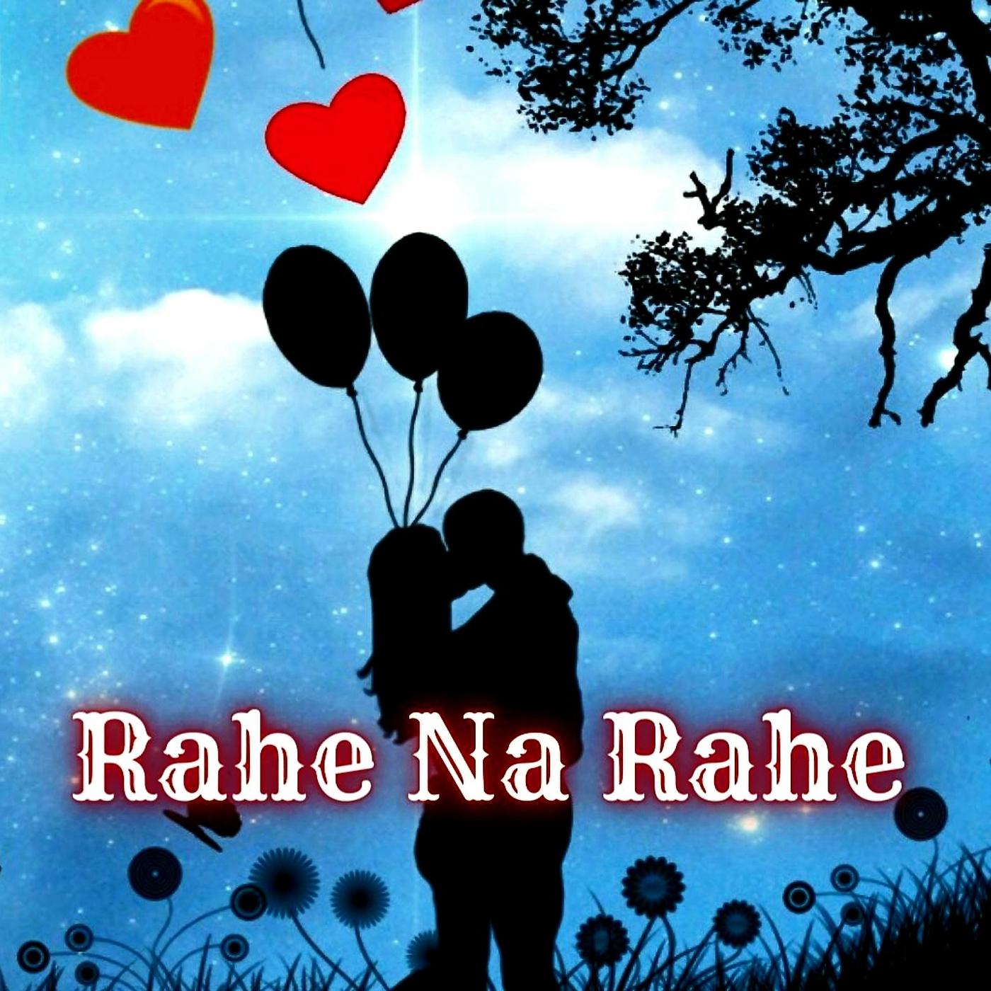 Постер альбома Rahe Na Rahe