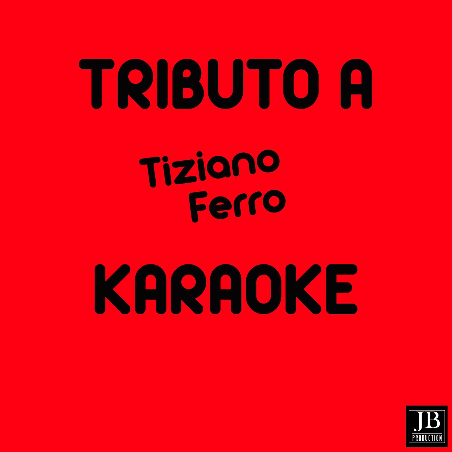 Постер альбома Tributo a tiziano ferro (Karaoke version Originally Performed By tiziano ferro)