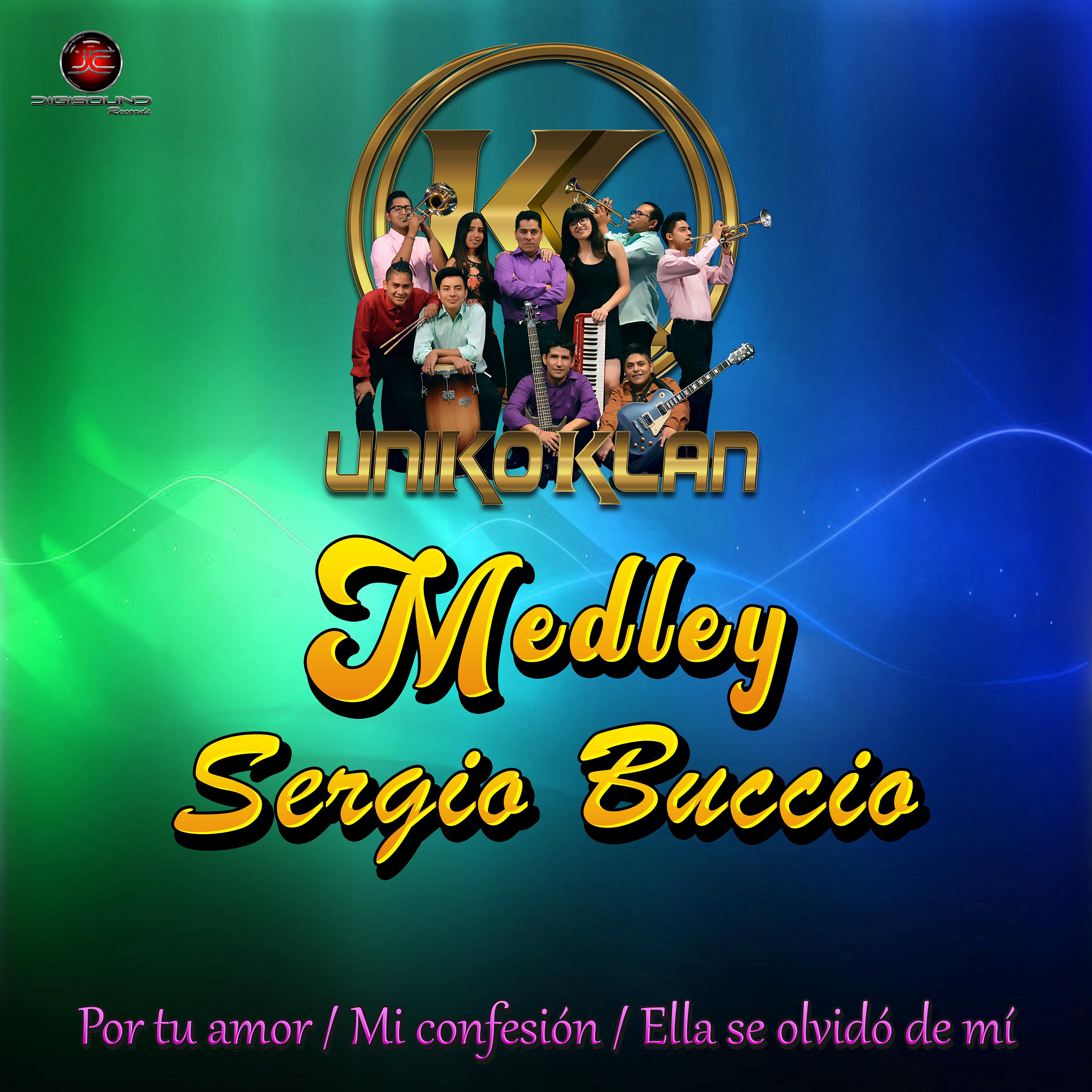 Постер альбома Medley Sergio Buccio (Por Tu Amor, Mi Confesión, Ella Se Olvidó de Mí)