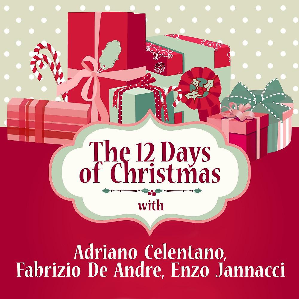 Постер альбома The 12 Days of Christmas with Adriano Celentano, Fabrizio De Andre, Enzo Jannacci
