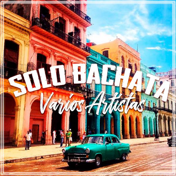 Постер альбома Solo Bachata