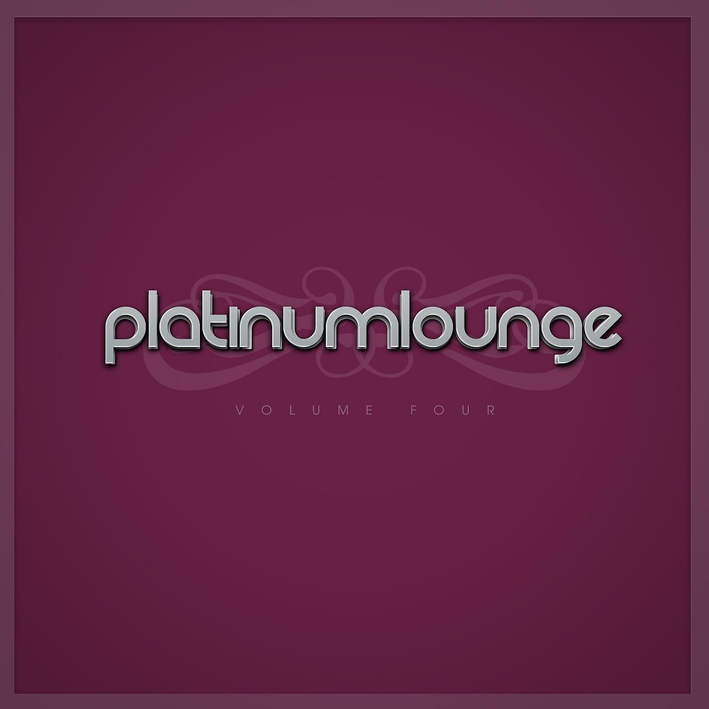 Постер альбома Platinum Lounge -, Vol. Four