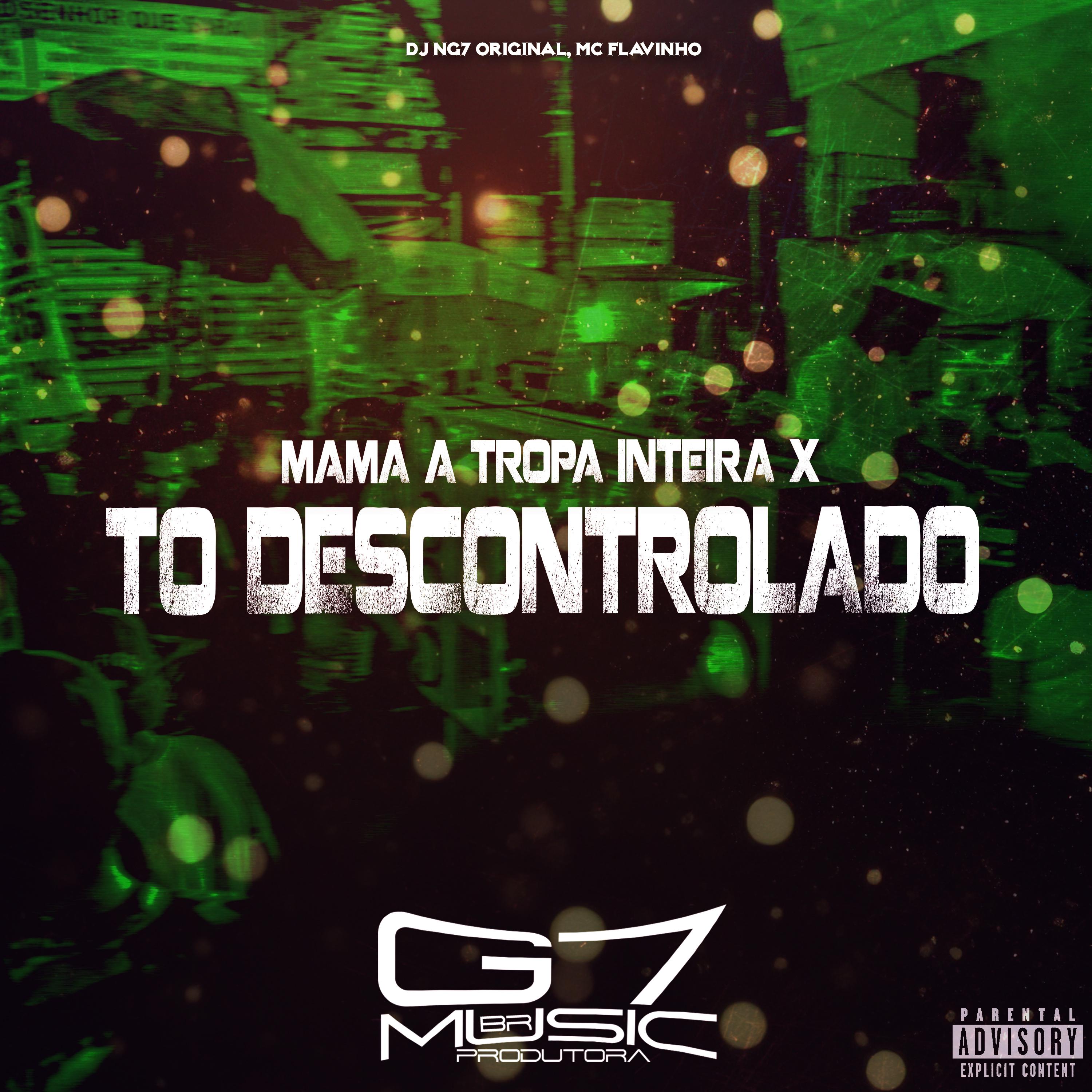 Постер альбома Mama a Tropa Inteira X To Descontrolado