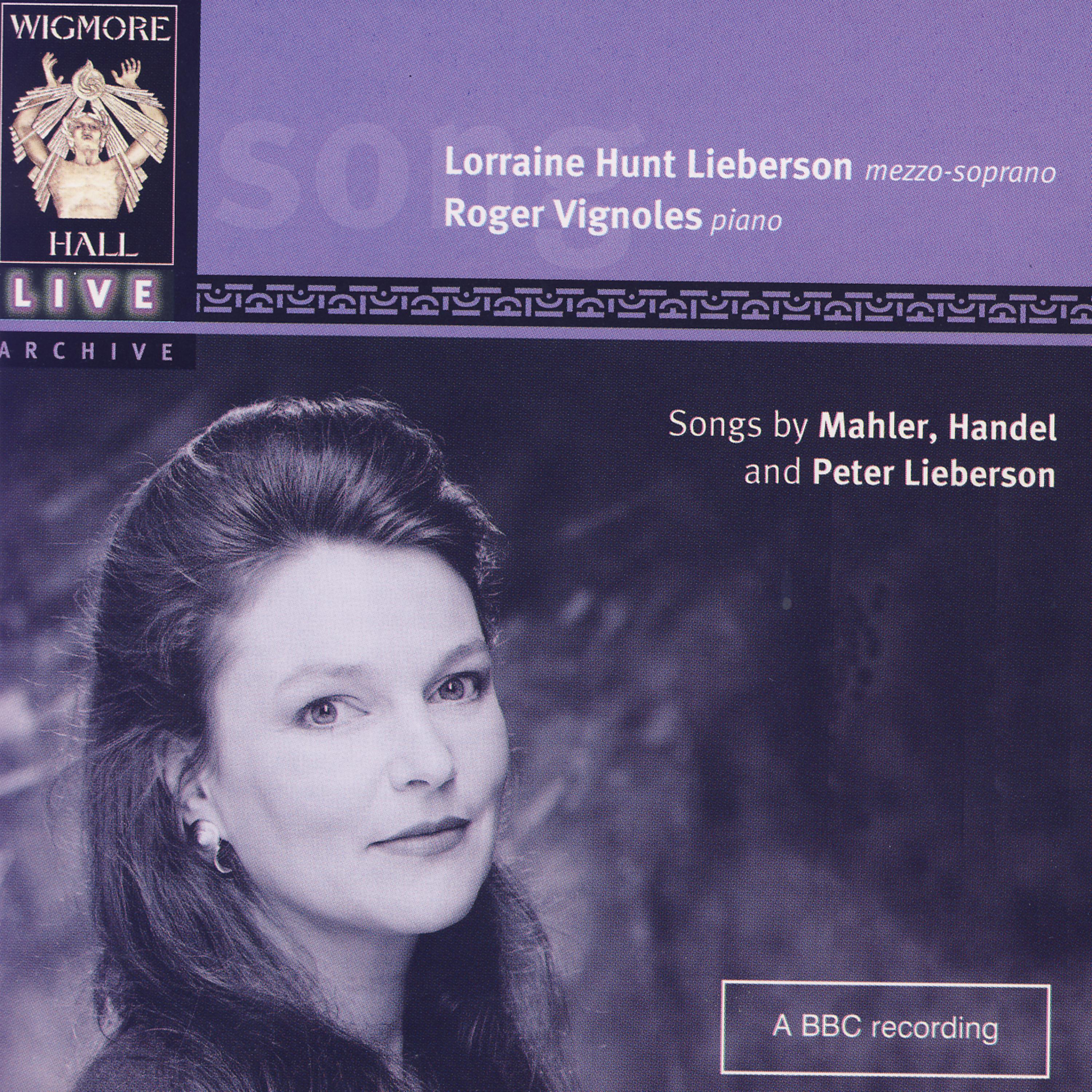 Постер альбома Wigmore Hall Live - Songs By Mahler, Handel, And Peter Lieberson